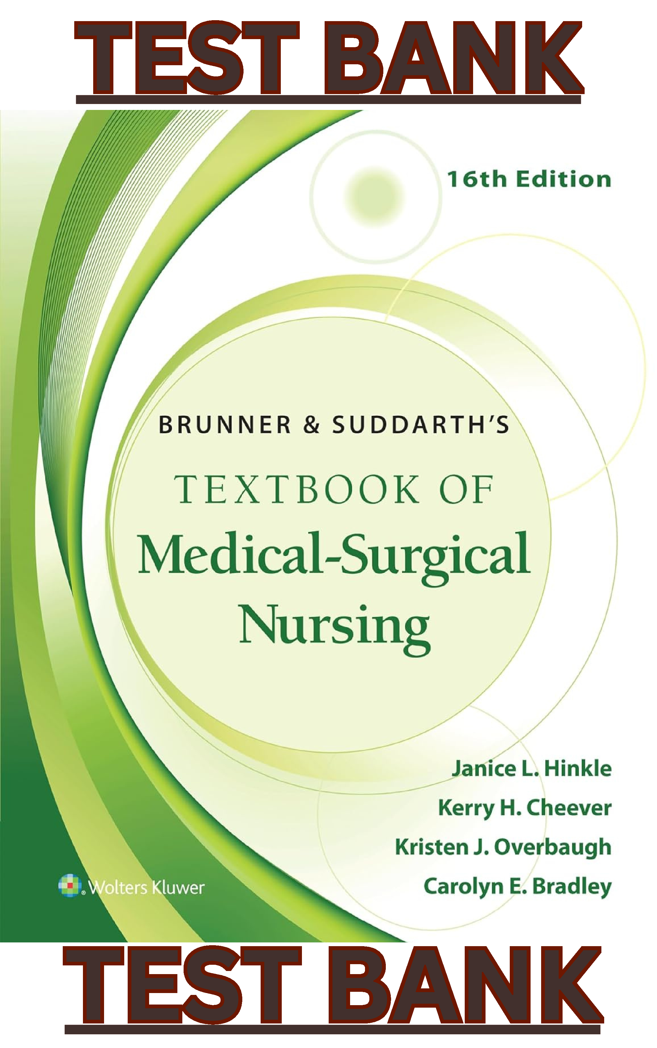 Recommended document preview for TEST BANK for Brunner & Suddarth's Textbook of Medical-Surgical Nursing 16th Edition by Janice Hinkle, Kerry Cheever, Kristen Overbaugh & Caroly Bradley