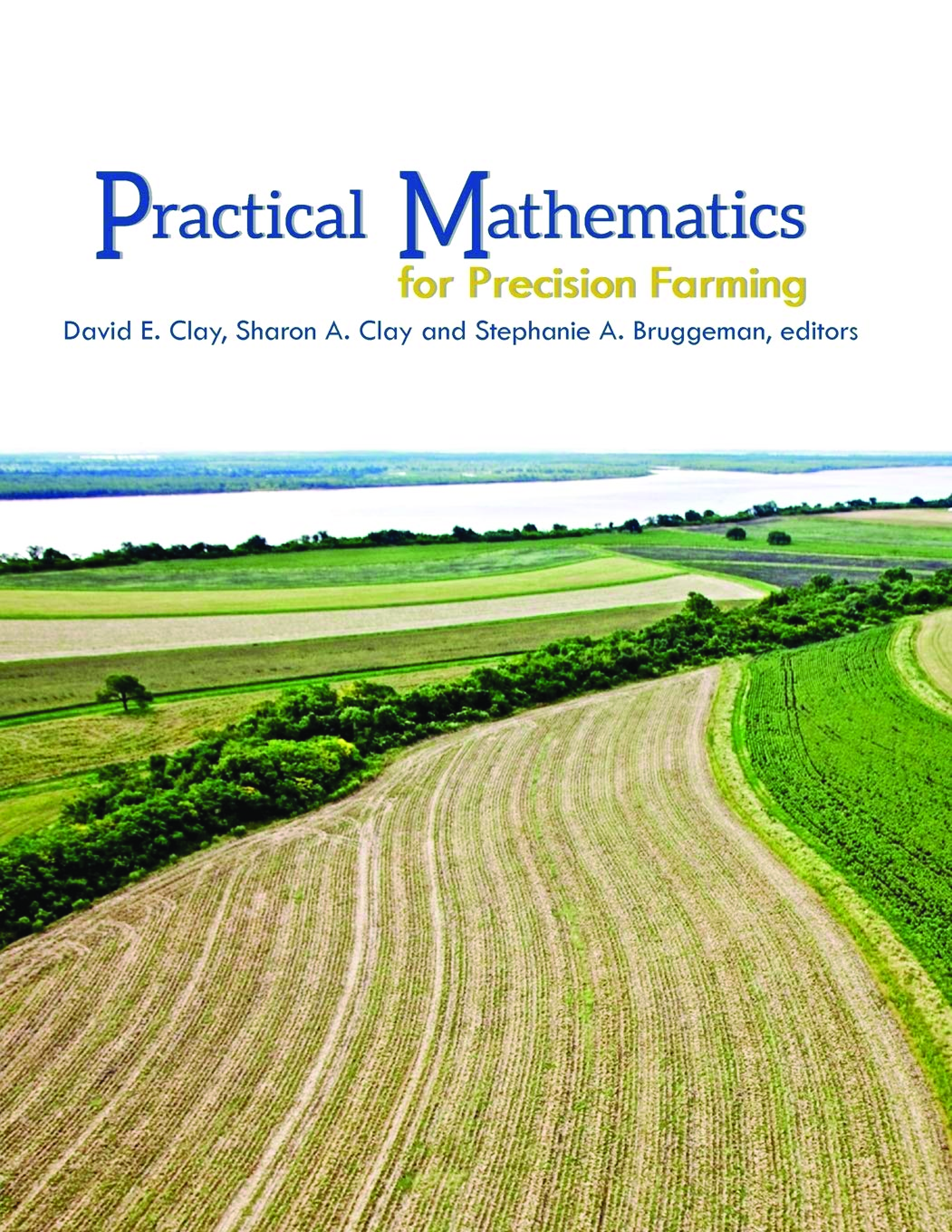 Recommended document preview for eBook PDF Practical Mathematics for Precision Farming 1st Edition By David Clay, Sharon Clay, Stephanie Bruggeman
