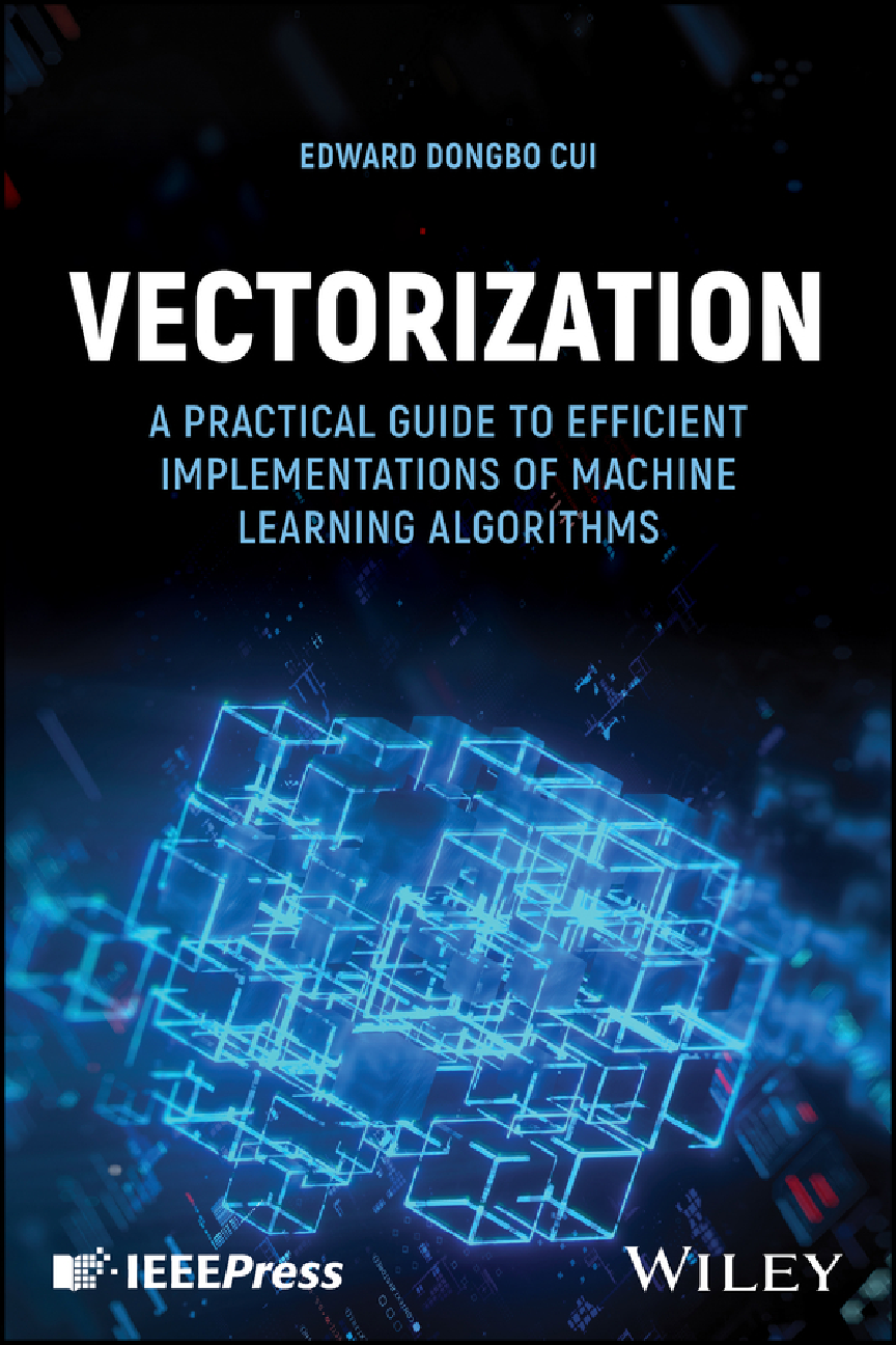 Recommended document preview for eBook PDF Vectorization A Practical Guide to Efficient Implementations of Machine Learning Algorithms 1st Edition By Edward DongBo Cui