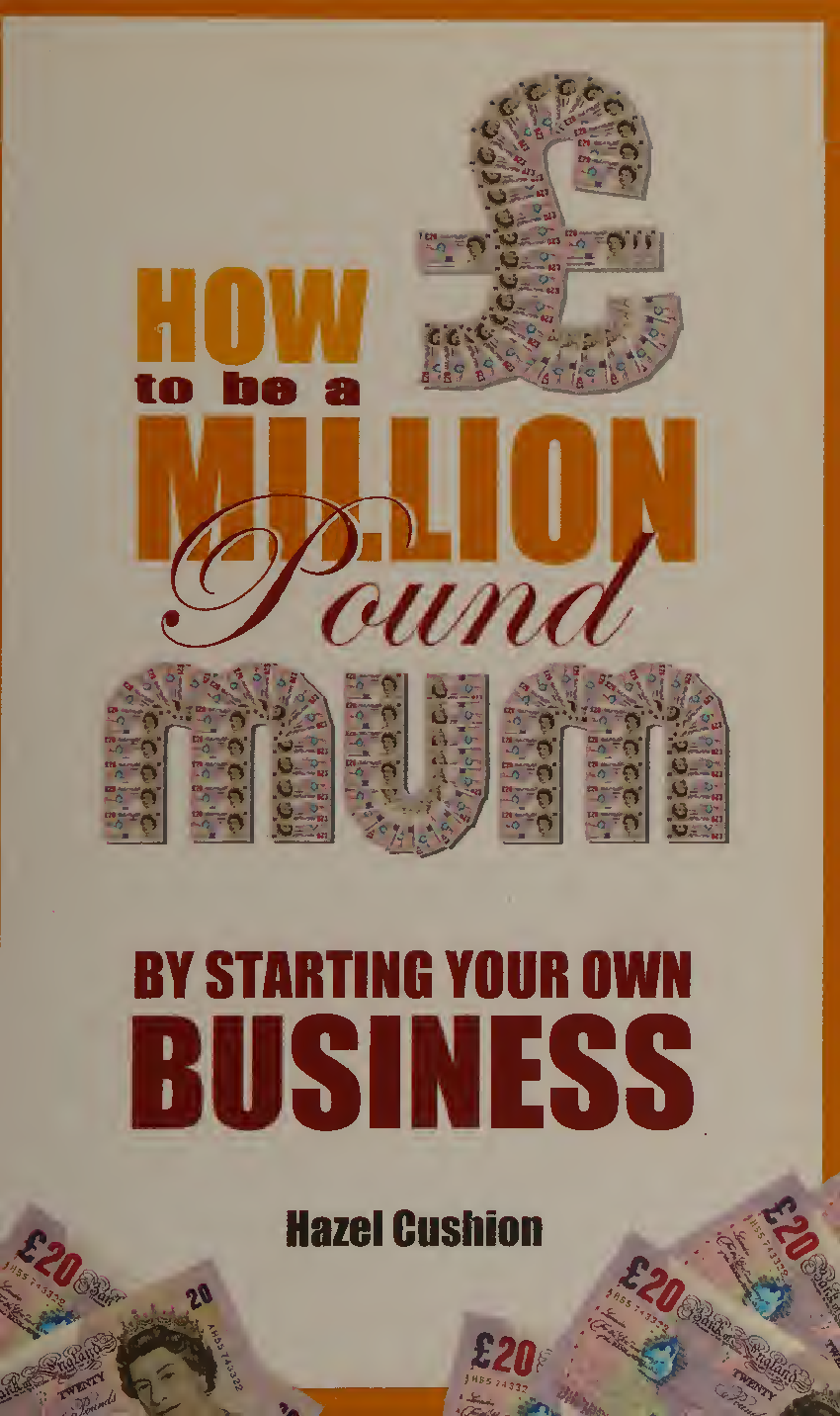 Recommended document preview for How to Be a Million Pound Mum Starting & Growing Your Own Business
