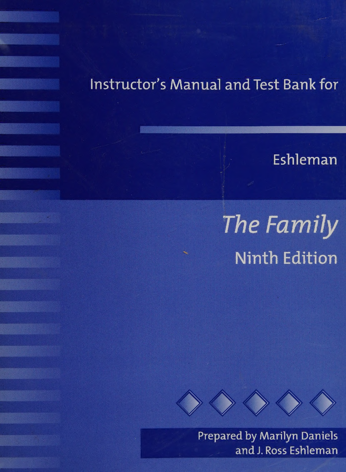Recommended document preview for Instructors Manual and Test Bank For Eshleman, The family, prepared by Marilyn Daniels, J. Ross Eshleman