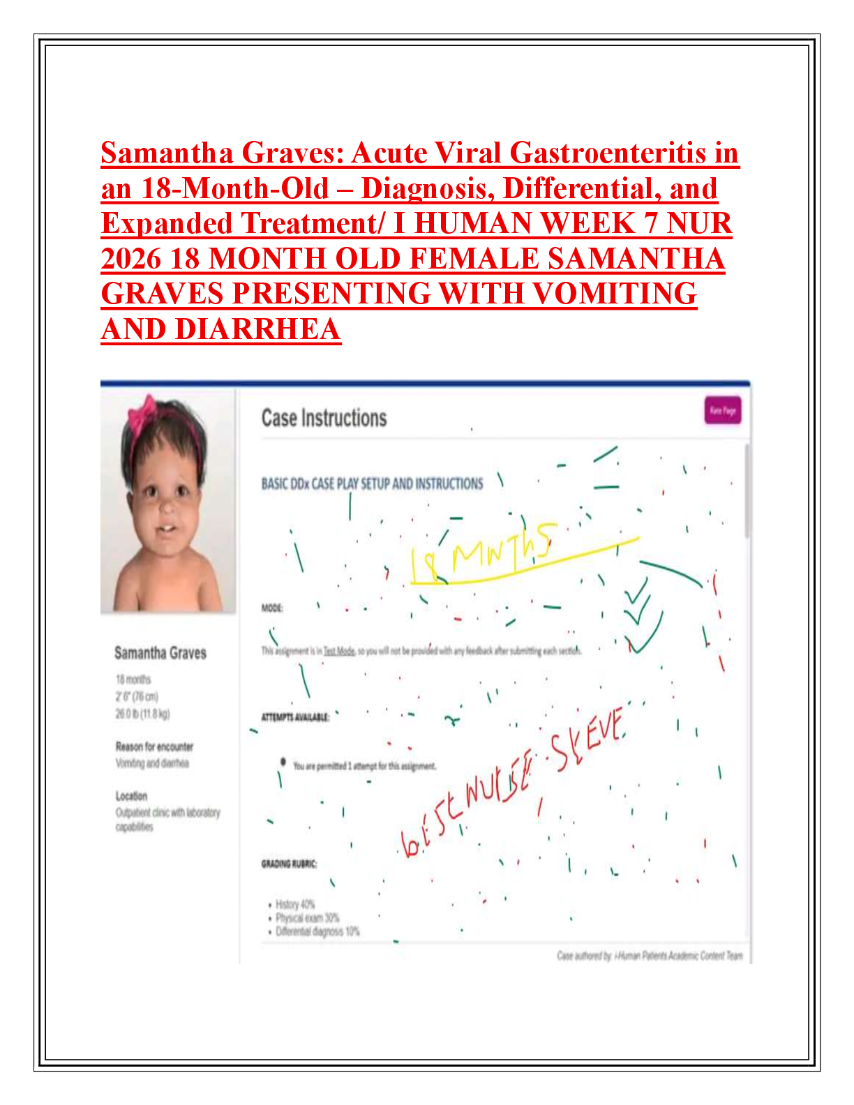 Recommended document preview for Samantha Graves: Acute Viral Gastroenteritis in  an 18-Month-Old – Diagnosis, Differential, and  Expanded Treatment/ I HUMAN WEEK 7 NUR  2026 18 MONTH OLD FEMALE SAMANTHA  GRAVES PRESENTING WITH VOMITING  AND DIARRHEA