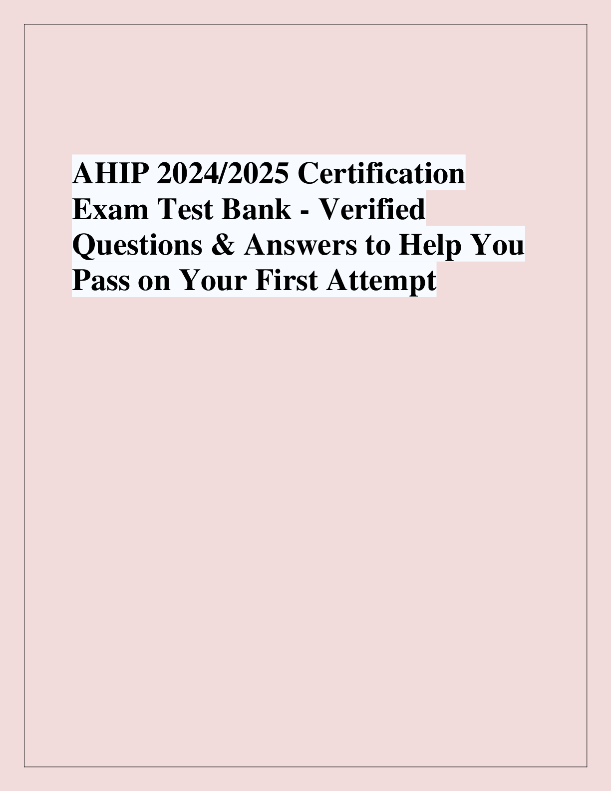 Recommended document preview for AHIP 2024/2025 Certification  Exam Test Bank - Verified  Questions & Answers to Help Yo