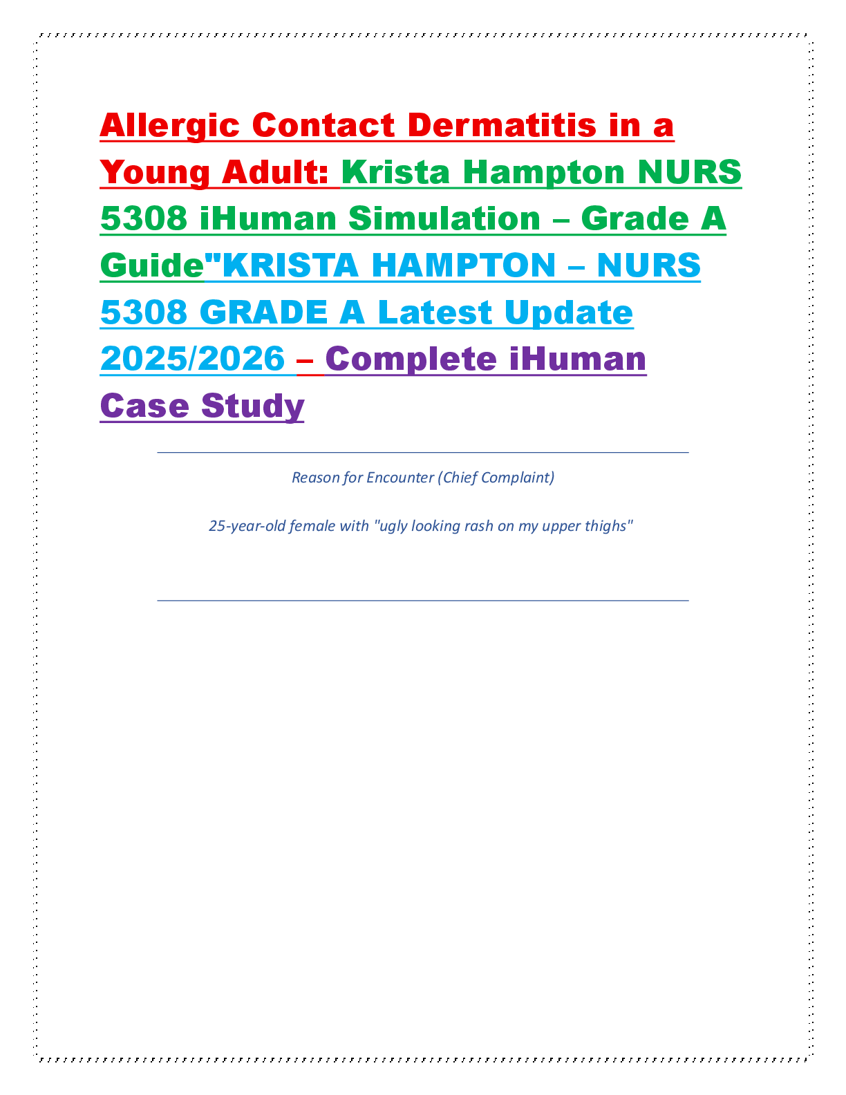Recommended document preview for Allergic Contact Dermatitis in a  Young Adult: Krista Hampton NURS  5308 iHuman Simulation – Grade A  Guide"KRISTA HAMPTON – NURS  5308 GRADE A Latest Update  2025/2026 – Complete iHuman  Case Study