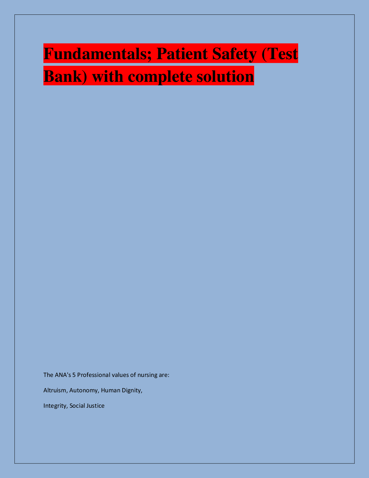 Recommended document preview for Fundamentals; Patient Safety (Test  Bank) with complete solution