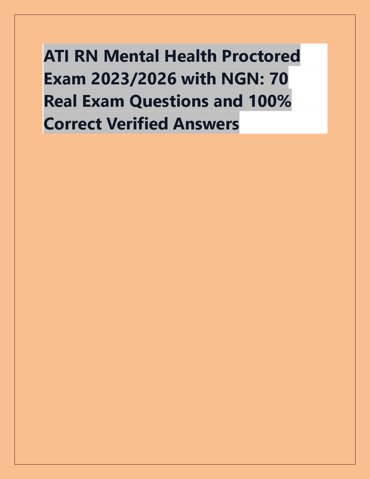 Recommended document preview for ATI RN Mental Health Proctored  Exam 2023/2026 with NGN: 70  Real Exam Questions and 100%  Correct Verified Answers