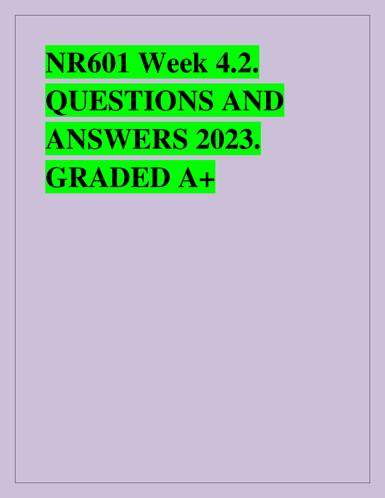 Preview of NR601 Week 4.2.  QUESTIONS AND  ANSWERS 2023.  GRADED A+