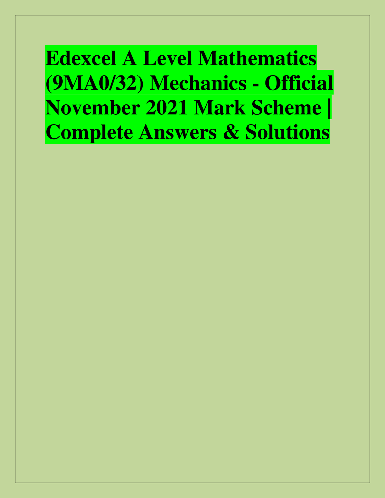 Recommended document preview for Edexcel A Level Mathematics  (9MA0/32) Mechanics - Official  November 2021 Mark Scheme |  Complete Answers & Solution