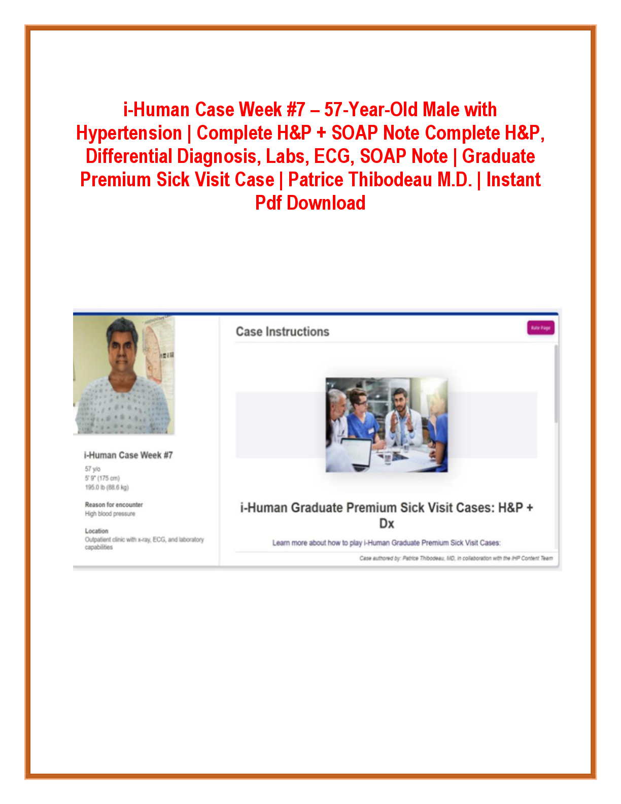 Recommended document preview for -Human Case Week #7 – 57-Year-Old Male with  Hypertension | Complete H&P + SOAP Note Complete H&P,  Differential Diagnosis, Labs, ECG, SOAP Note | Graduate  Premium Sick Visit Case | Patrice Thibodeau M.D. | Instant  Pdf Download
