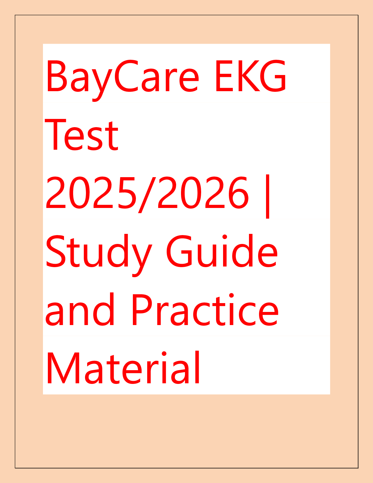 Recommended document preview for BayCare EKG  Test  2025/2026 |  Study Guide  and Practice  Material