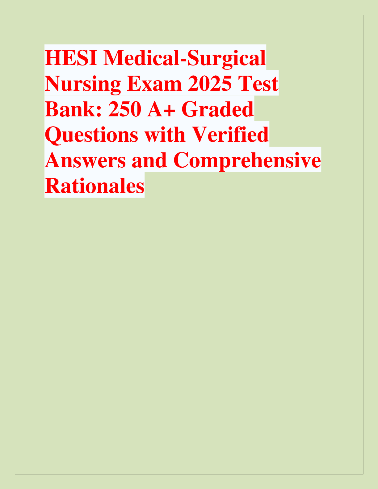 Preview of HESI Medical-Surgical  Nursing Exam 2025 Test  Bank: 250 A+ Graded  Questions with Verifie