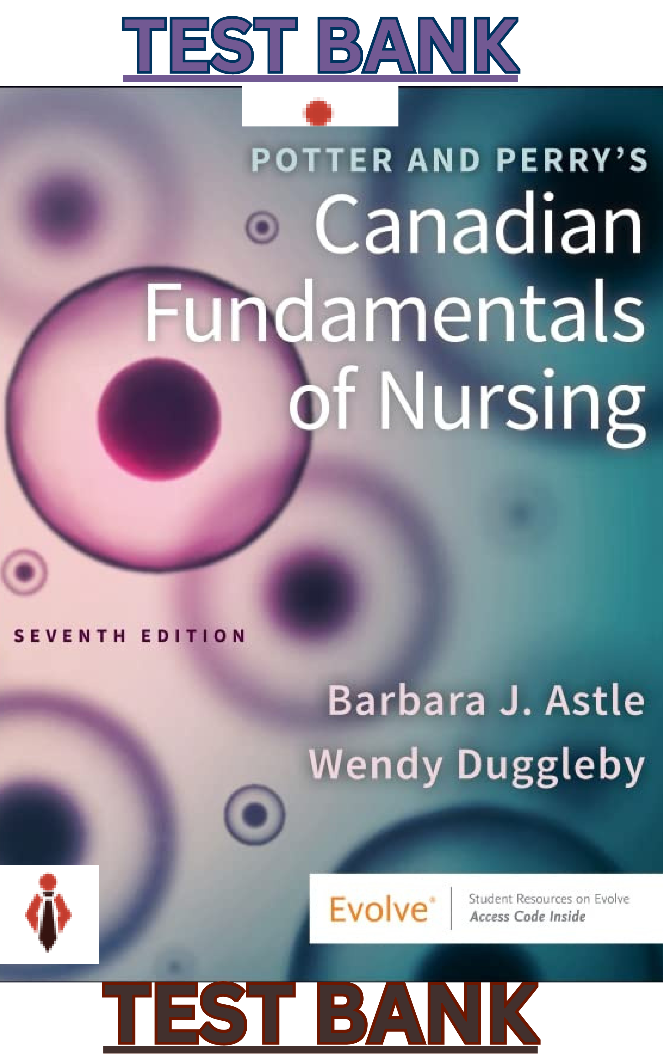 Recommended document preview for TEST BANK for Potter and Perrys Canadian Fundamentals of Nursing 7E by Astle, Duggleby & Stockert