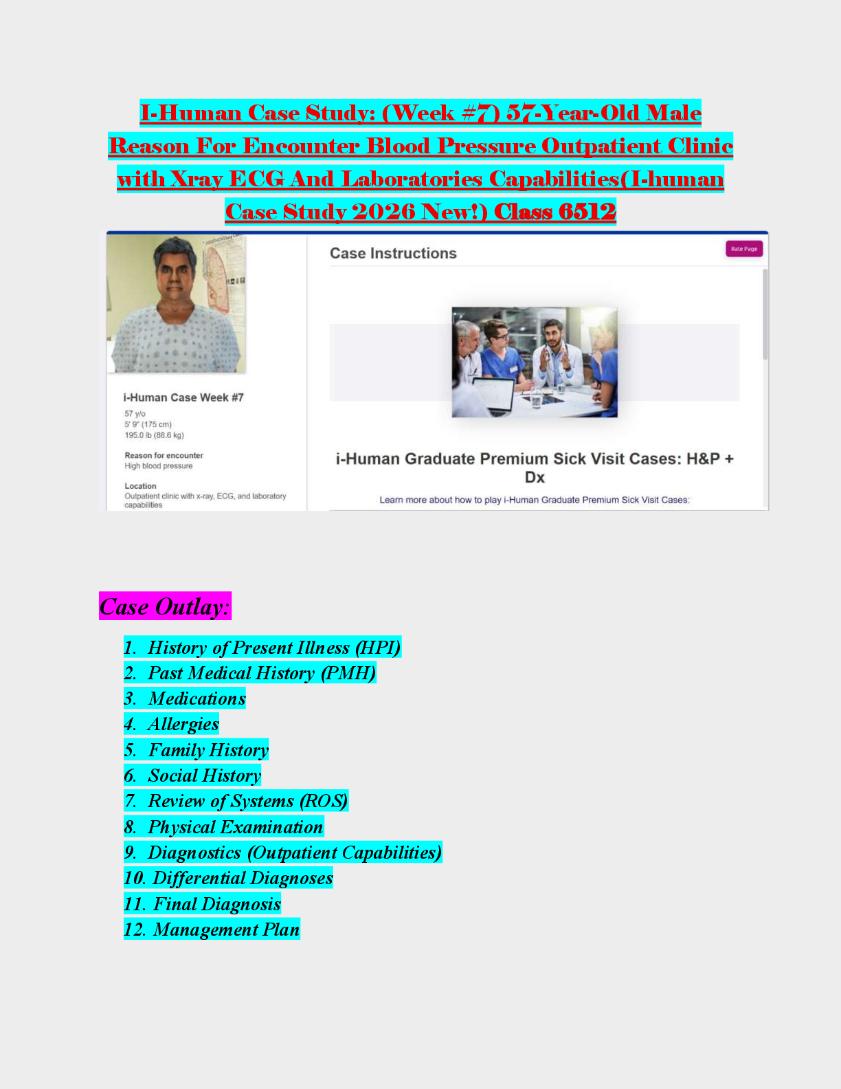 Recommended document preview for I-Human Case Study: (Week #7) 57-Year-Old Male Reason For Encounter Blood Pressure Outpatient Clinic with Xray ECG And Laboratories Capabilities(I-human Case Study 2026 New!) Class 6512