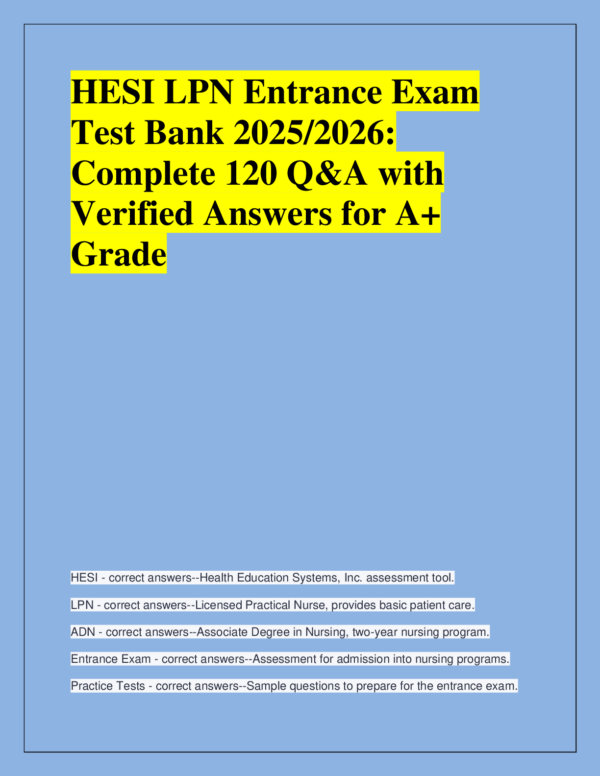 Recommended document preview for HESI LPN Entrance Exam  Test Bank 2025/2026:  Complete 120 Q&A with  Verified Answers for A+  Grad