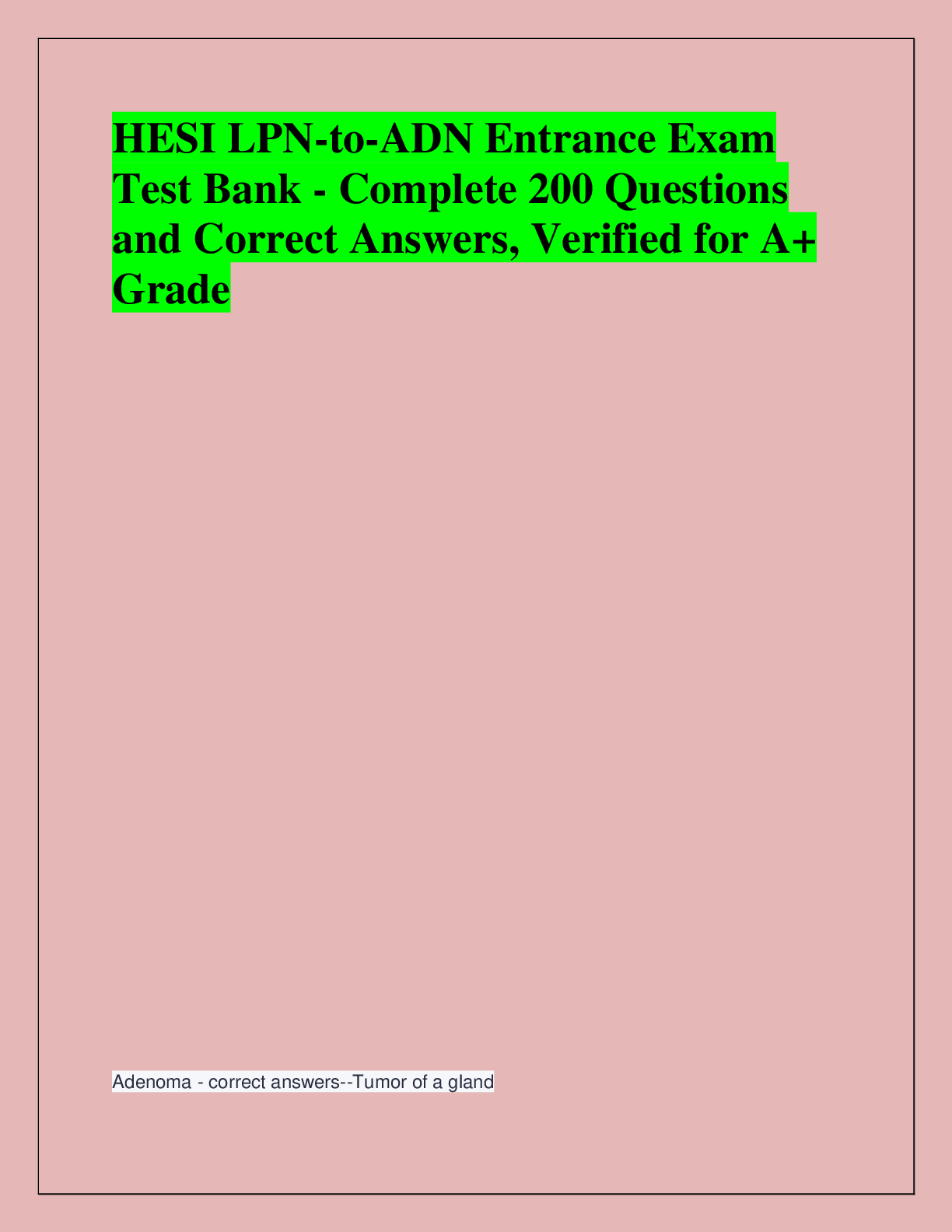Recommended document preview for HESI LPN-to-ADN Entrance Exam  Test Bank - Complete 200 Questions  and Correct Answers, Verified for A+  Grade