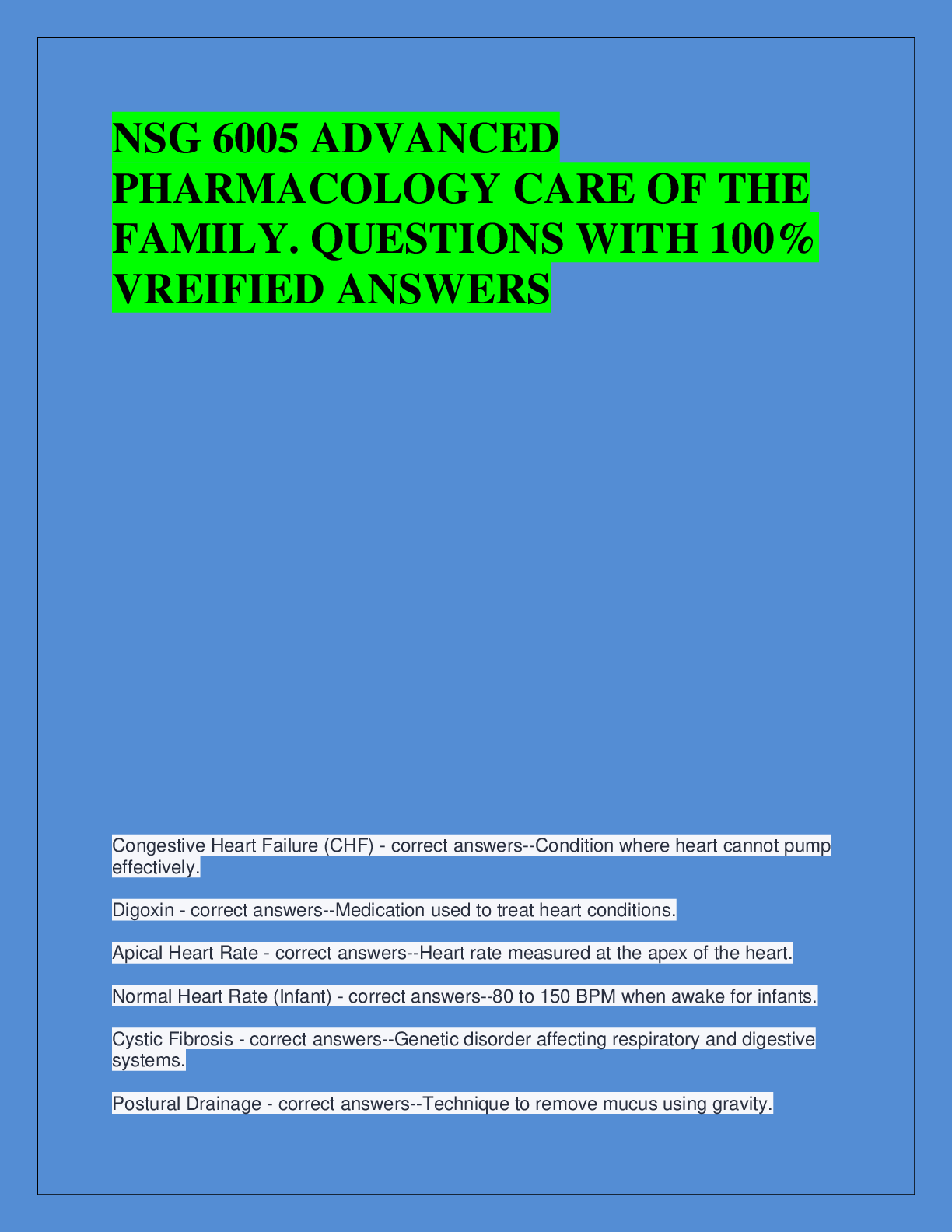 Recommended document preview for NSG 6005 ADVANCED  PHARMACOLOGY CARE OF THE  FAMILY. QUESTIONS WITH 100%  VREIFIED ANSWERS