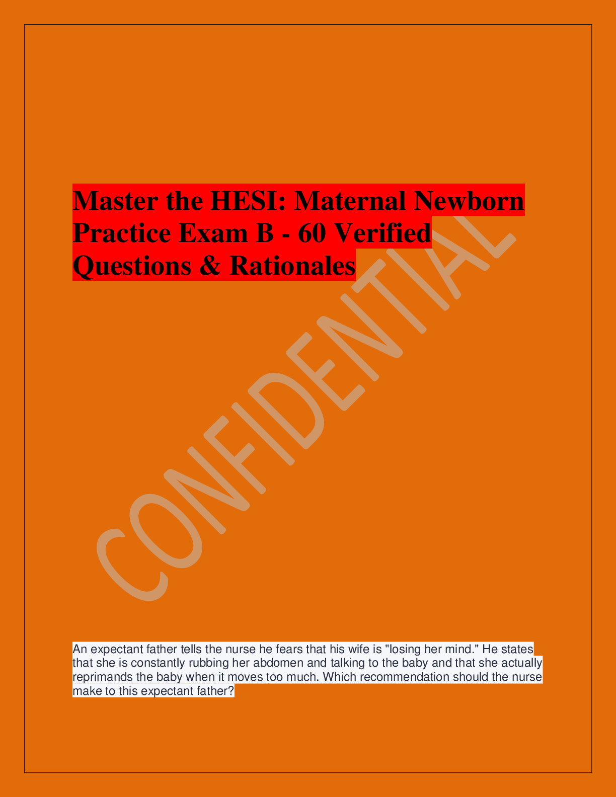 Recommended document preview for Master the HESI: Maternal Newborn  Practice Exam B - 60 Verified  Questions & Rationales
