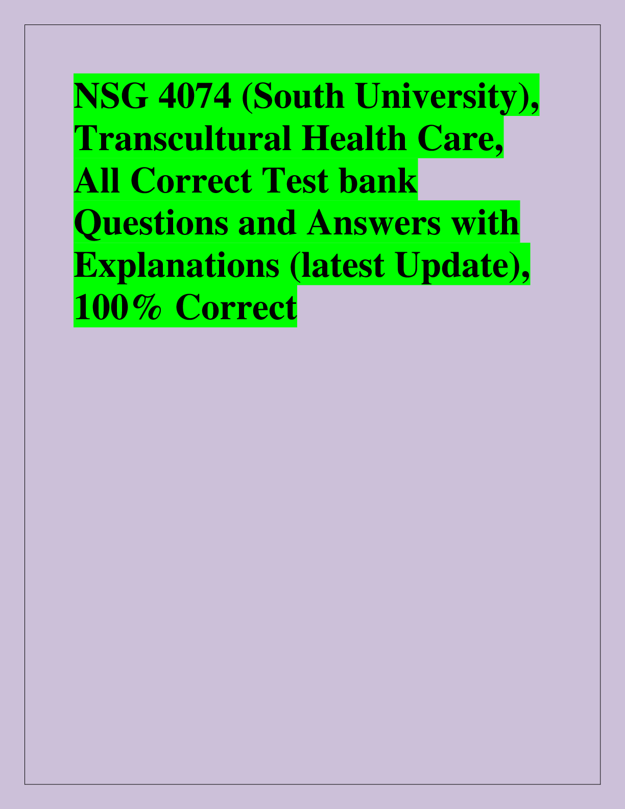 Recommended document preview for NSG 4074 (South University),  Transcultural Health Care,  All Correct Test bank  Questions and Answers with  Explanations (latest Update),  100% Correct