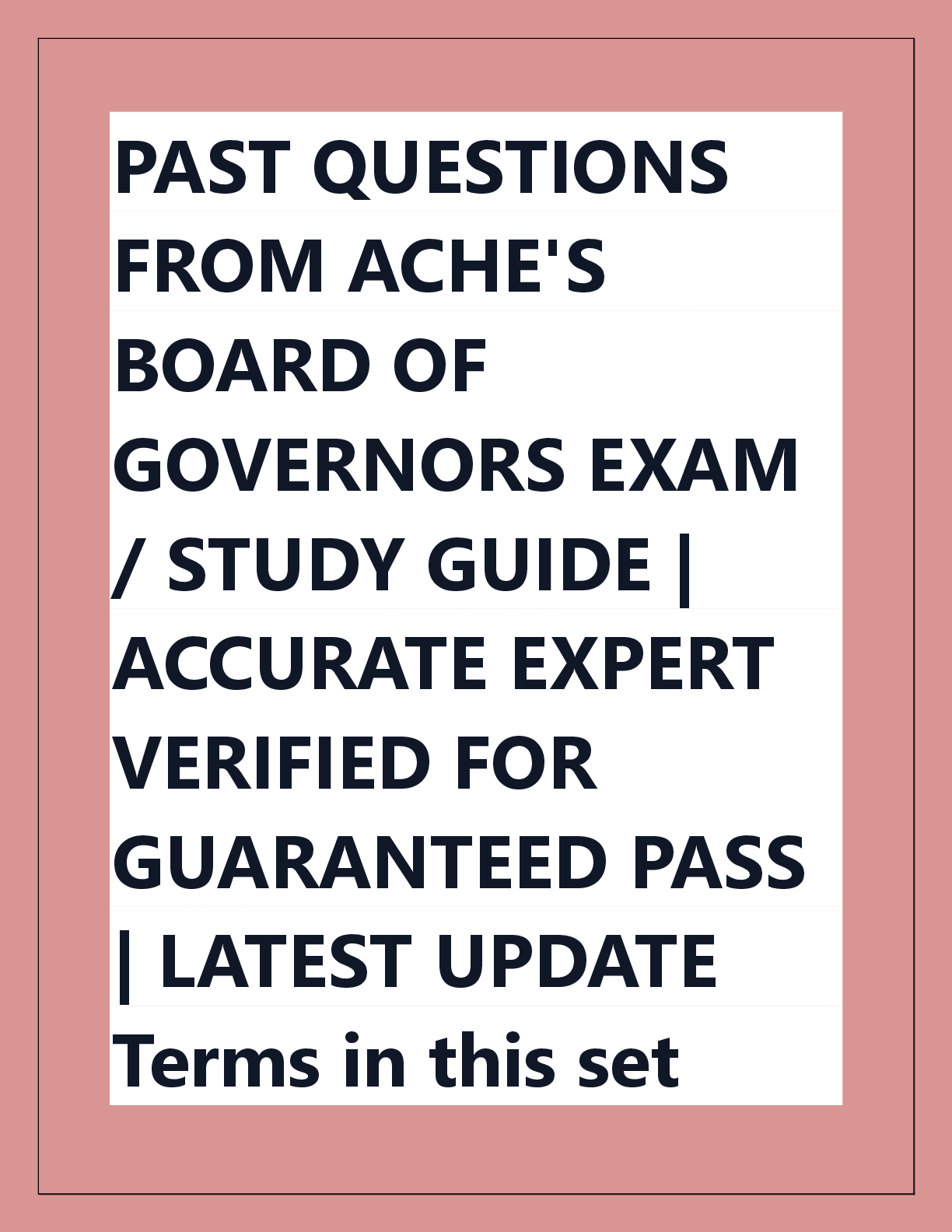 Recommended document preview for PAST QUESTIONS  FROM ACHE'S  BOARD OF  GOVERNORS EXAM  / STUDY GUIDE |  ACCURATE EXPERT  VERIFIED FOR  GUARANTEED PASS  | LATEST UPDATE  Terms in this set  (18) For the routine  service cost center,  an increase in the  number of patient  days over the  budgeted