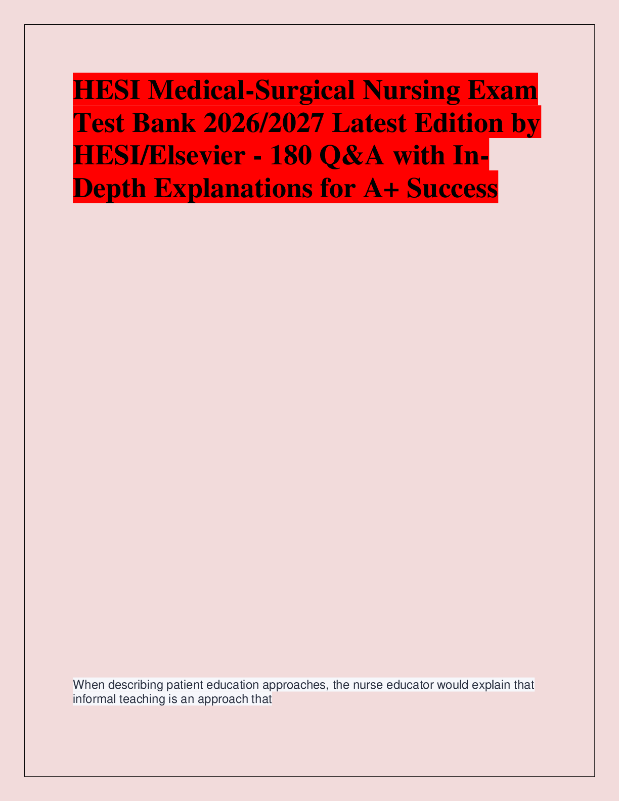 Recommended document preview for HESI Medical-Surgical Nursing Exam  Test Bank 2026/2027 Latest Edition by  HESI/Elsevier - 180 Q&A with InDepth Explanations for A+ Success