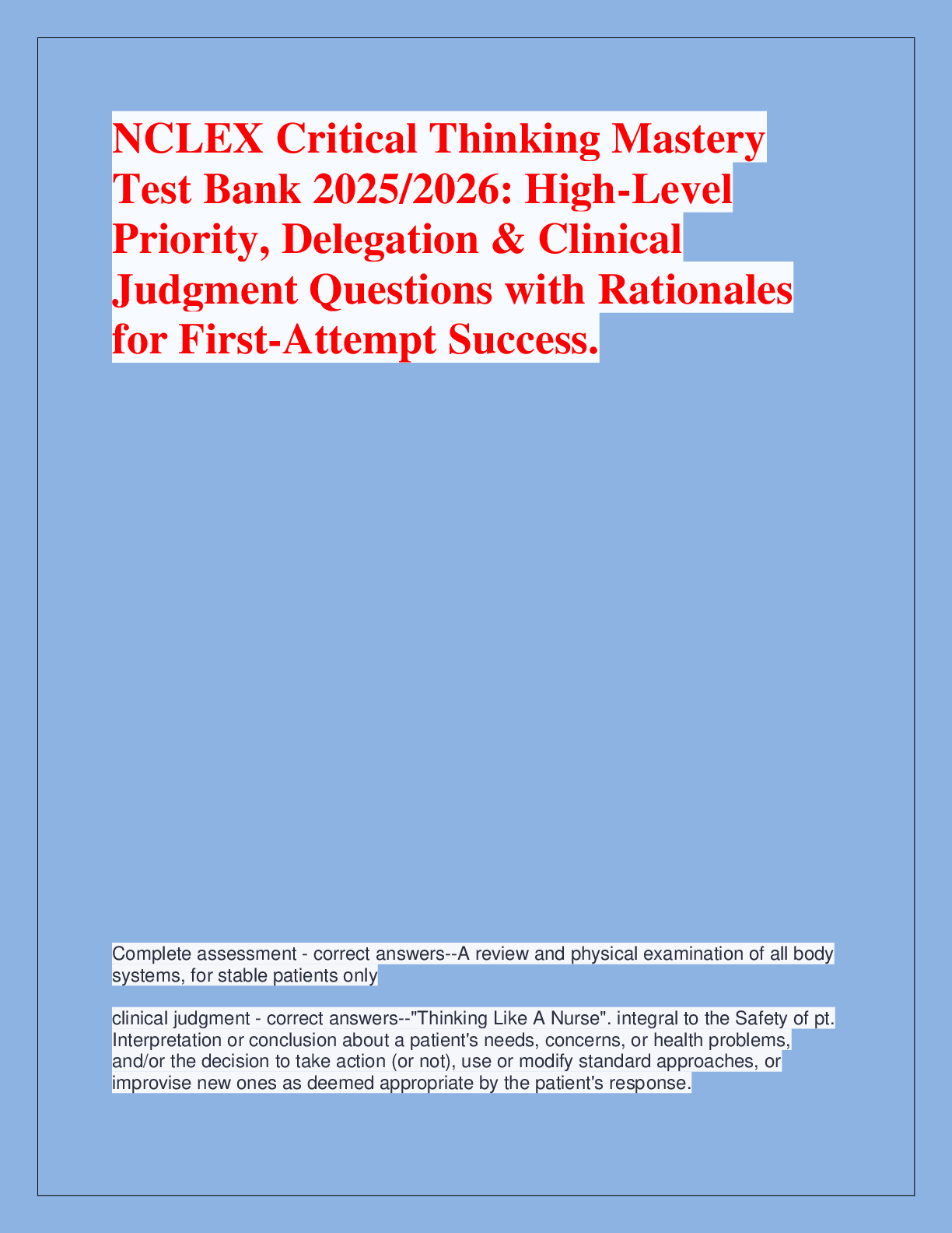 Recommended document preview for NCLEX Critical Thinking Mastery  Test Bank 2025/2026: High-Level  Priority, Delegation & Clinical  Judgment Questions with Rationales  for First-Attempt Success.