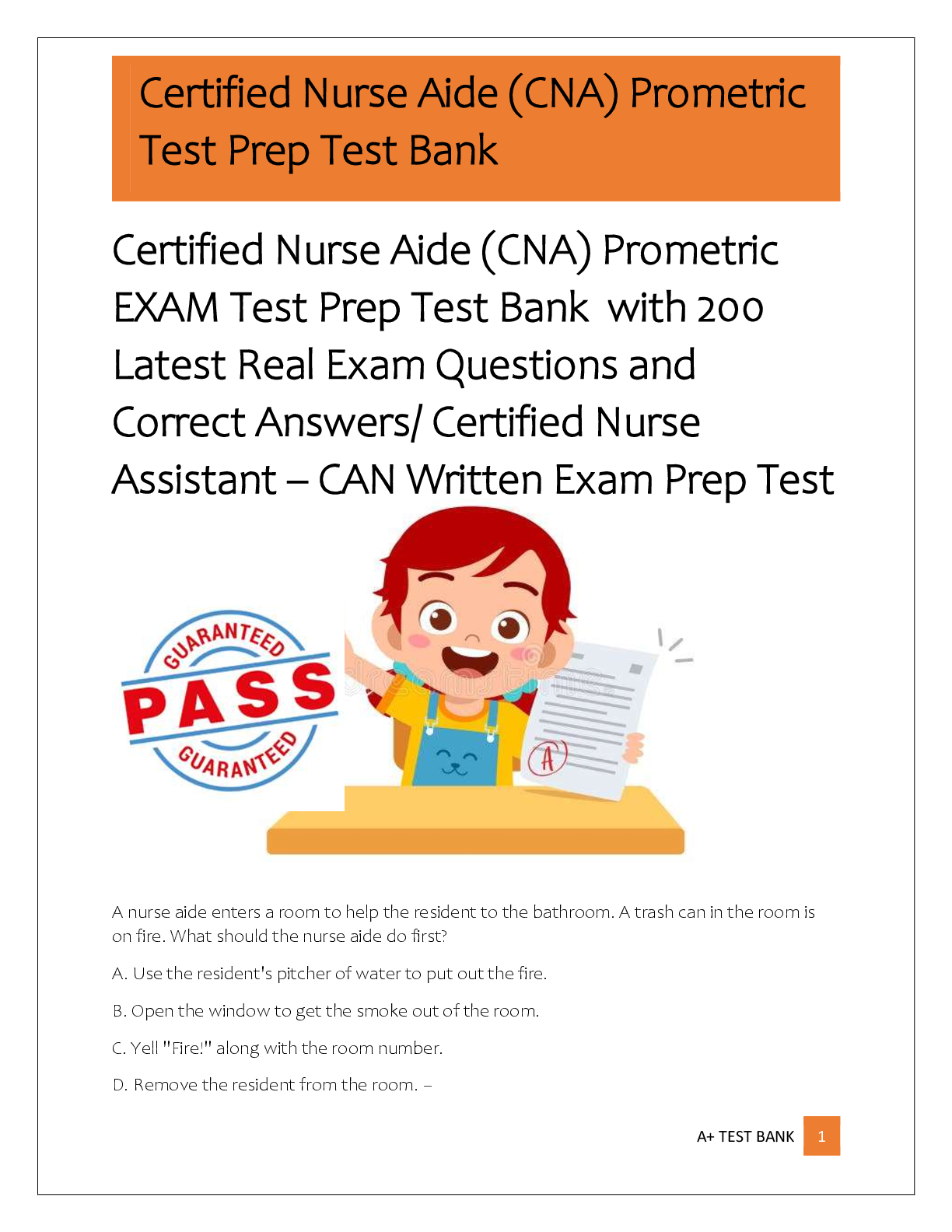 Recommended document preview for Certified Nurse Aide (CNA) Prometric  EXAM Test Prep Test Bank  with 200  Latest Real Exam Questions and  Correct Answers/ Certified Nurse  Assistant – CAN Written Exam Prep Test