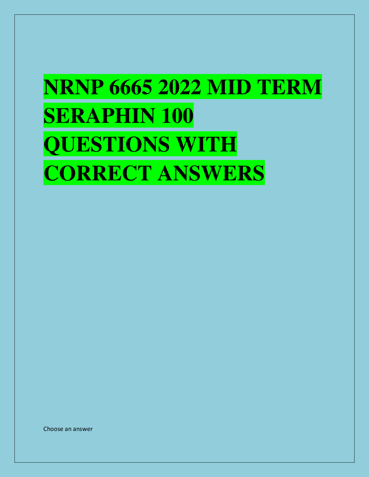 Recommended document preview for NRNP 6665 2022 MID TERM  SERAPHIN 100  QUESTIONS WITH  CORRECT ANSWERS