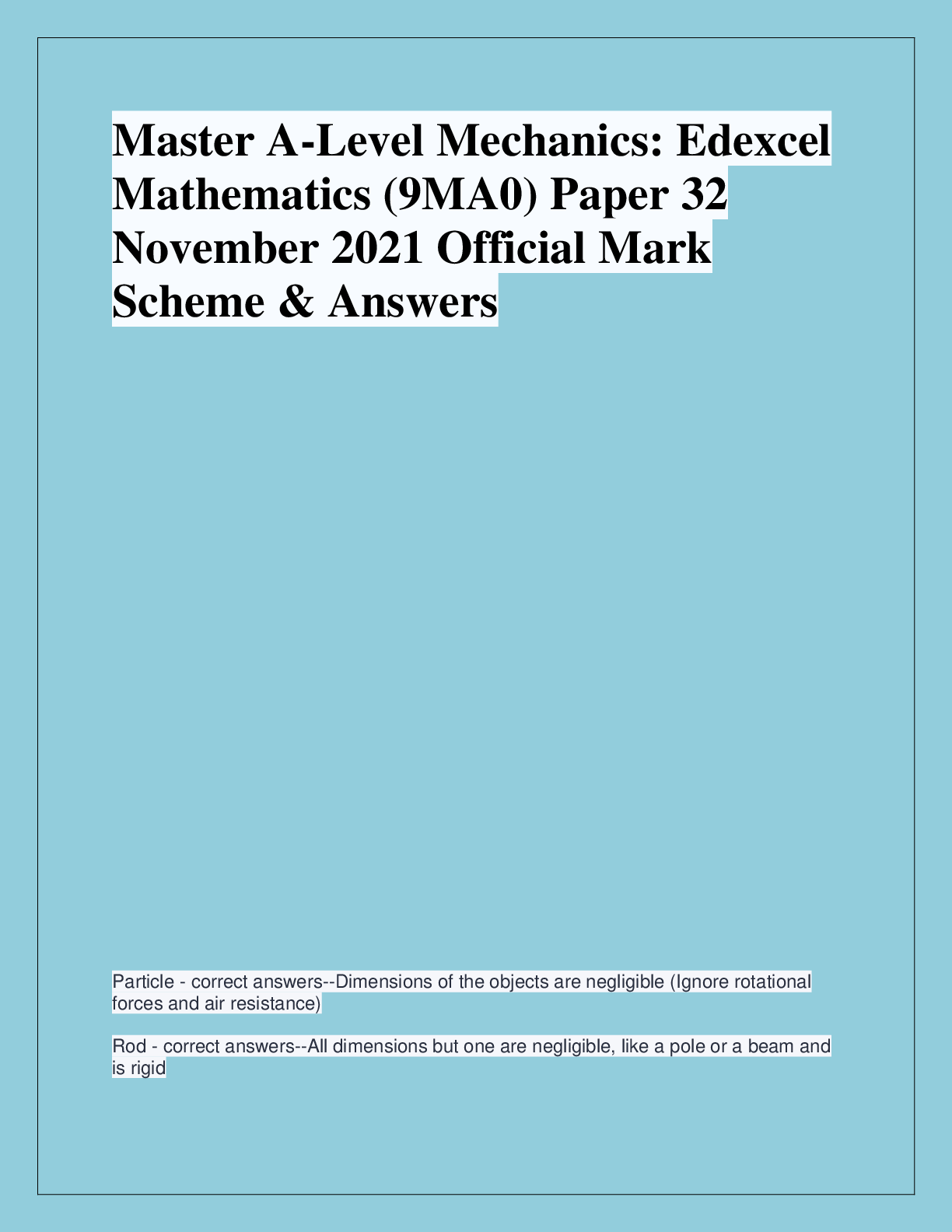 Recommended document preview for Master A-Level Mechanics: Edexcel  Mathematics (9MA0) Paper 32  November 2021 Official Mark  Scheme & Answers