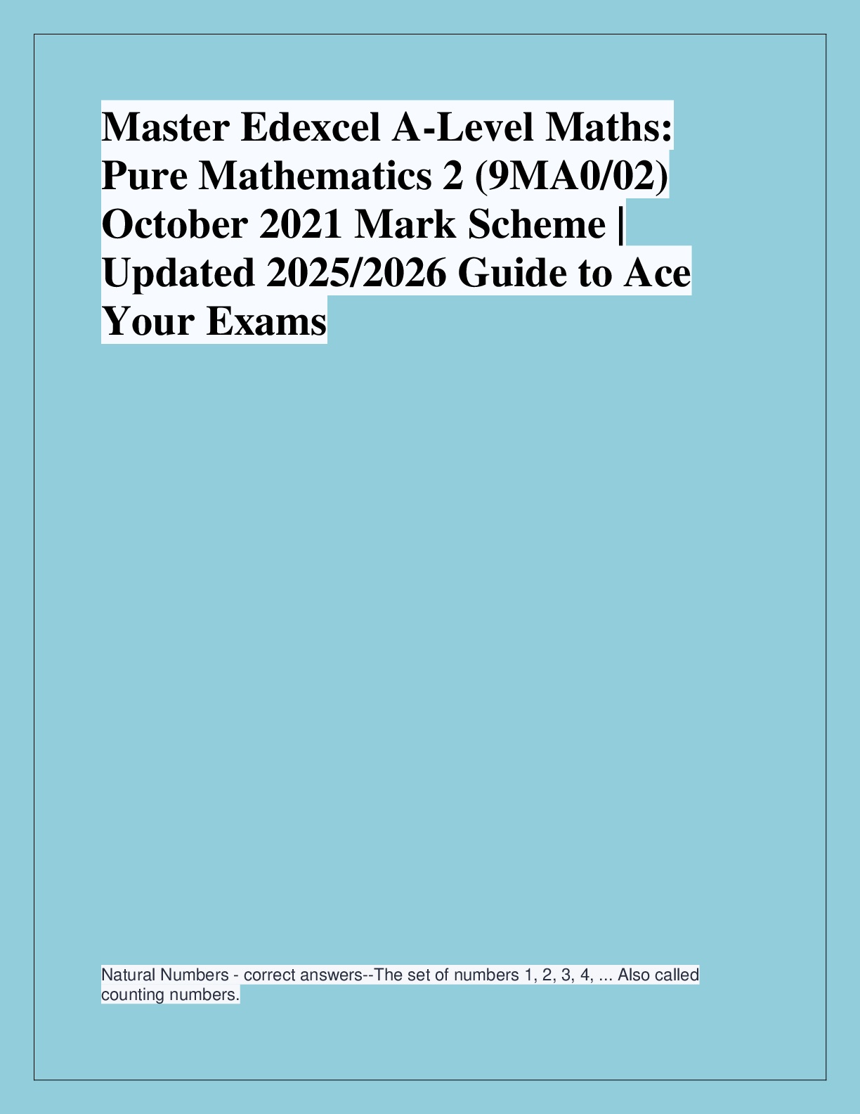 Recommended document preview for Master Edexcel A-Level Maths:  Pure Mathematics 2 (9MA0/02)  October 2021 Mark Scheme |  Updated 2025/2026 Guide to Ace  Your Exams