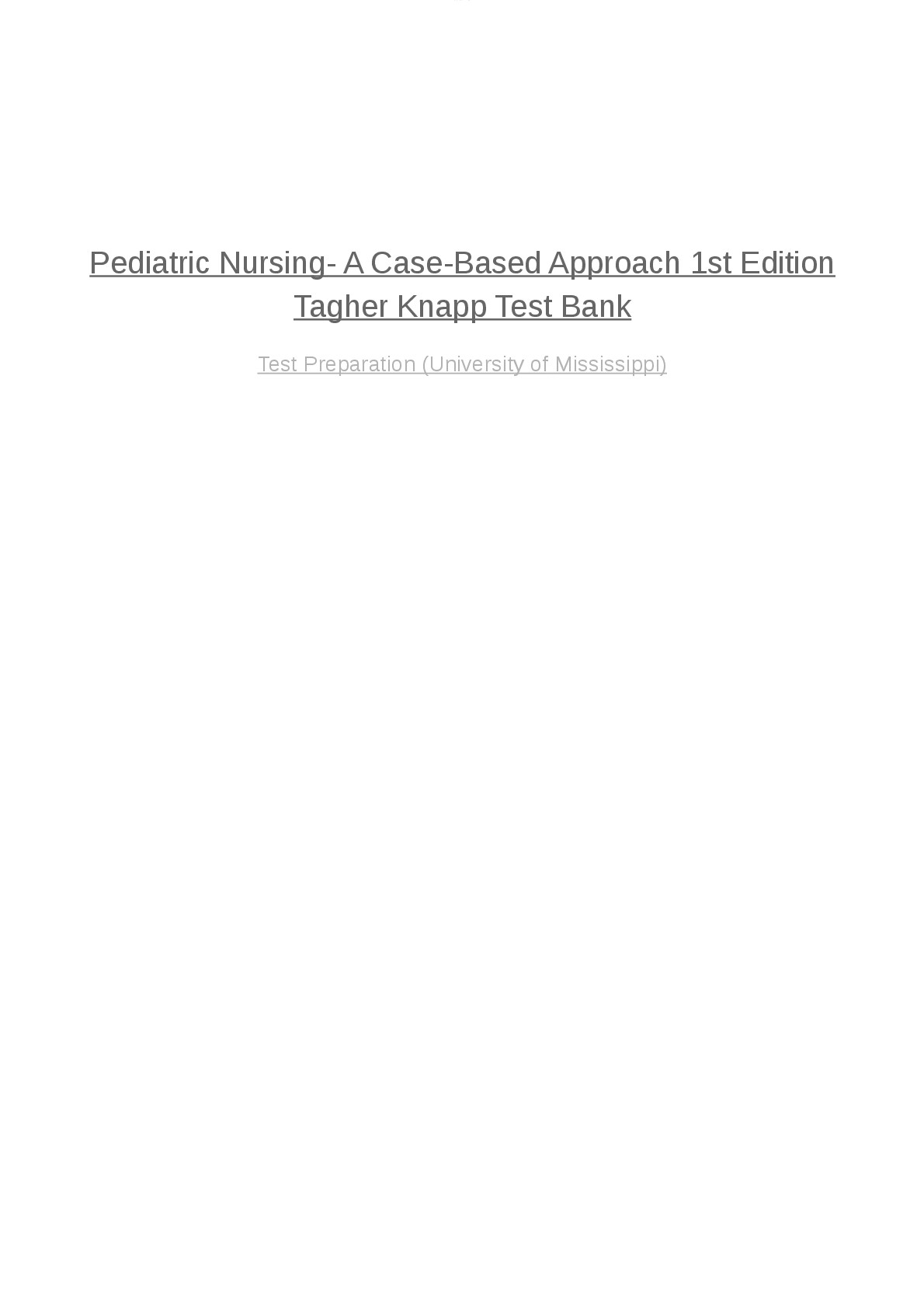 Recommended document preview for Test Bank for Pediatric Nursing A Case-Based Approach 1st Edition by Tagher & Knapp