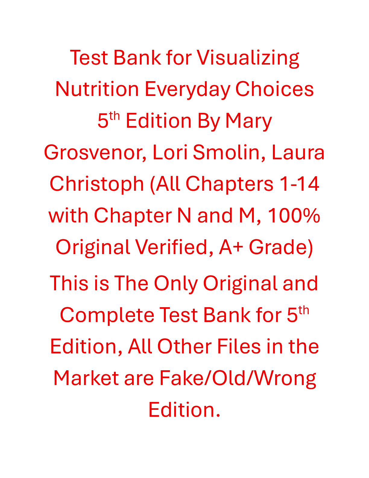 Recommended document preview for Test Bank Visualizing Nutrition Everyday Choices 5th Edition By Mary Grosvenor, Lori Smolin, Laura Christoph