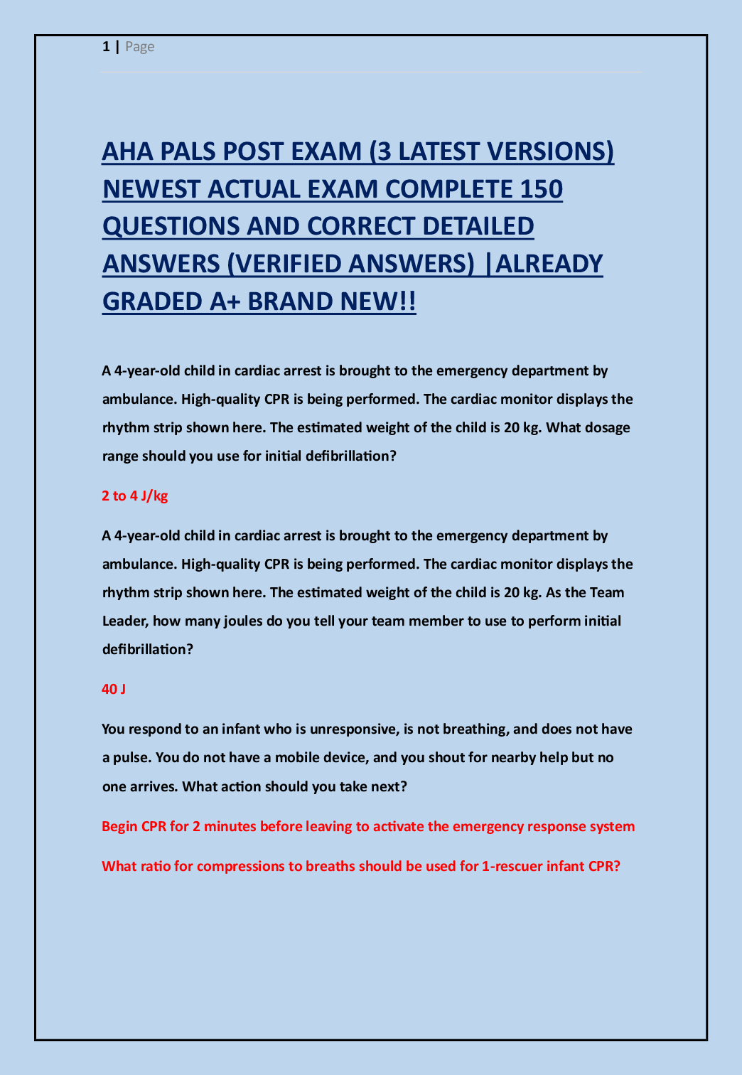 Recommended document preview for AHA PALS POST EXAM (3 LATEST VERSIONS)  NEWEST ACTUAL EXAM COMPLETE 150  QUESTIONS AND CORRECT DETAILED  ANSWERS (VERIFIED ANSWERS) |ALREADY  GRADED A+ AHA PALS POST EXAM (3 LATEST VERSIONS)  NEWEST ACTUAL EXAM COMPLETE 150  QUESTIONS AND CORRECT DETAILED  ANSWERS (VERIFIED ANSWERS) |ALREADY  GRADED A+