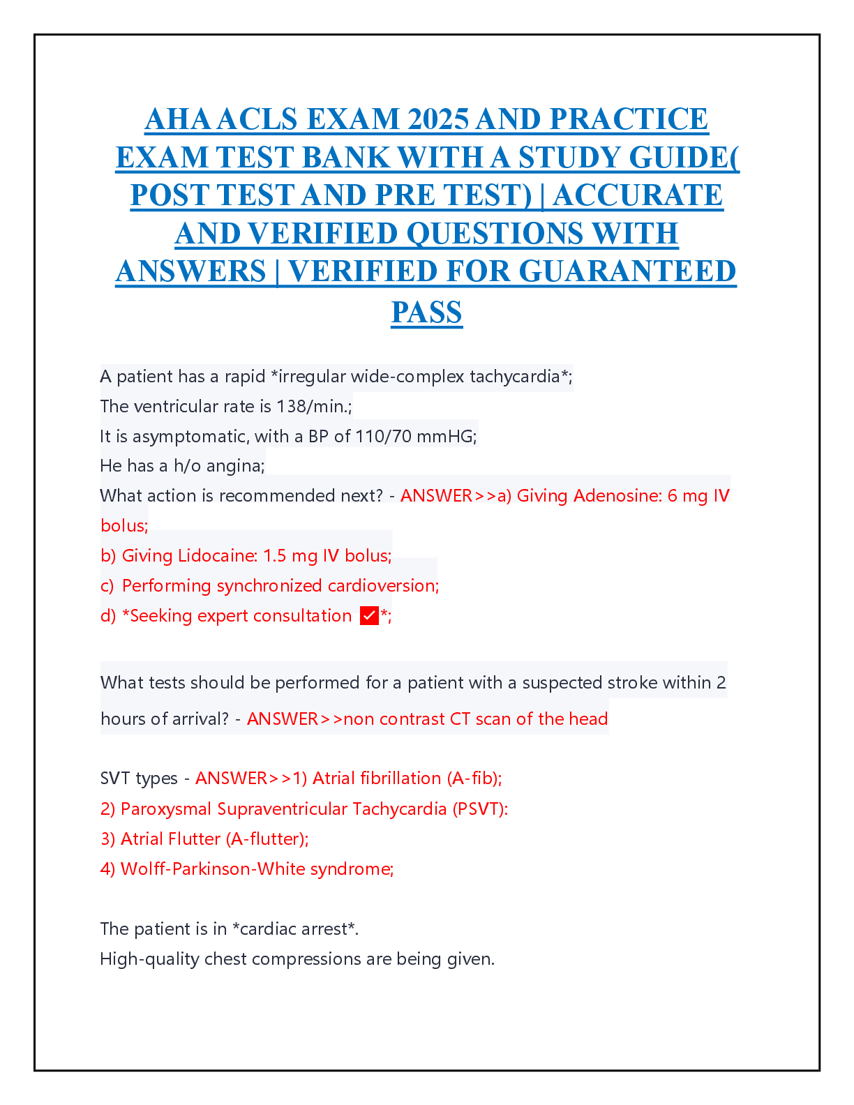 Recommended document preview for AHA ACLS EXAM 2025 AND PRACTICE   EXAM TEST BANK WITH A STUDY GUIDE(   POST TEST AND PRE TEST) | ACCURATE   AND VERIFIED QUESTIONS WITH   ANSWERS | VERIFIED FOR GUARANTEED   PASS