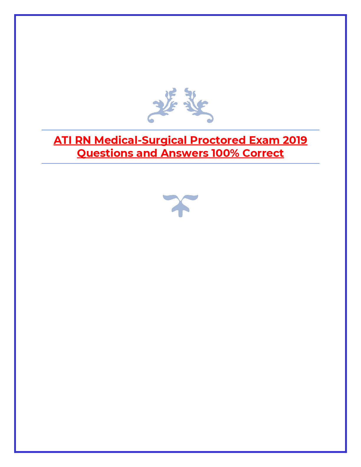 Recommended document preview for ATI RN Medical-Surgical Proctored Exam 2019  Questions and Answers 100% Correct