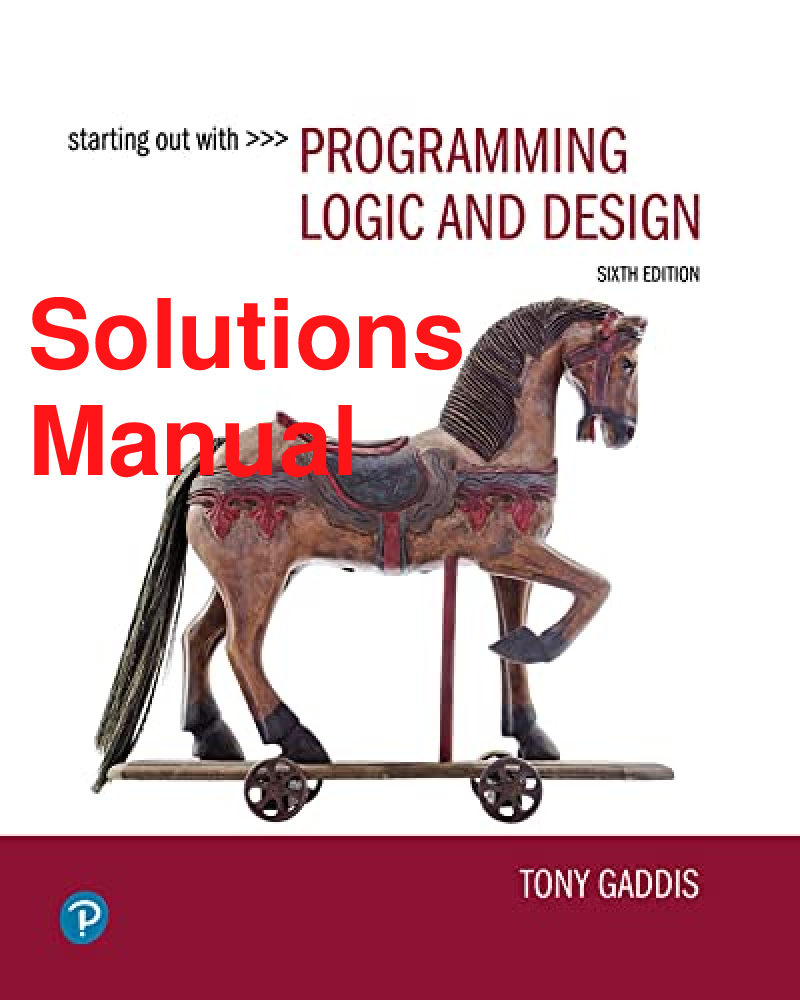 Recommended document preview for Solutions Manual Starting Out with Programming Logic and Design 6th Edition By Tony Gaddis All Chapters 1-15