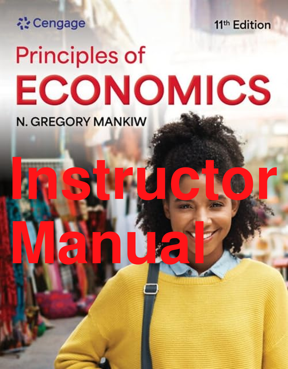 Recommended document preview for Instructor Manual Principles of Economics Micro+Macro 11th Edition By Gregory Mankiw All Chapters 1-39