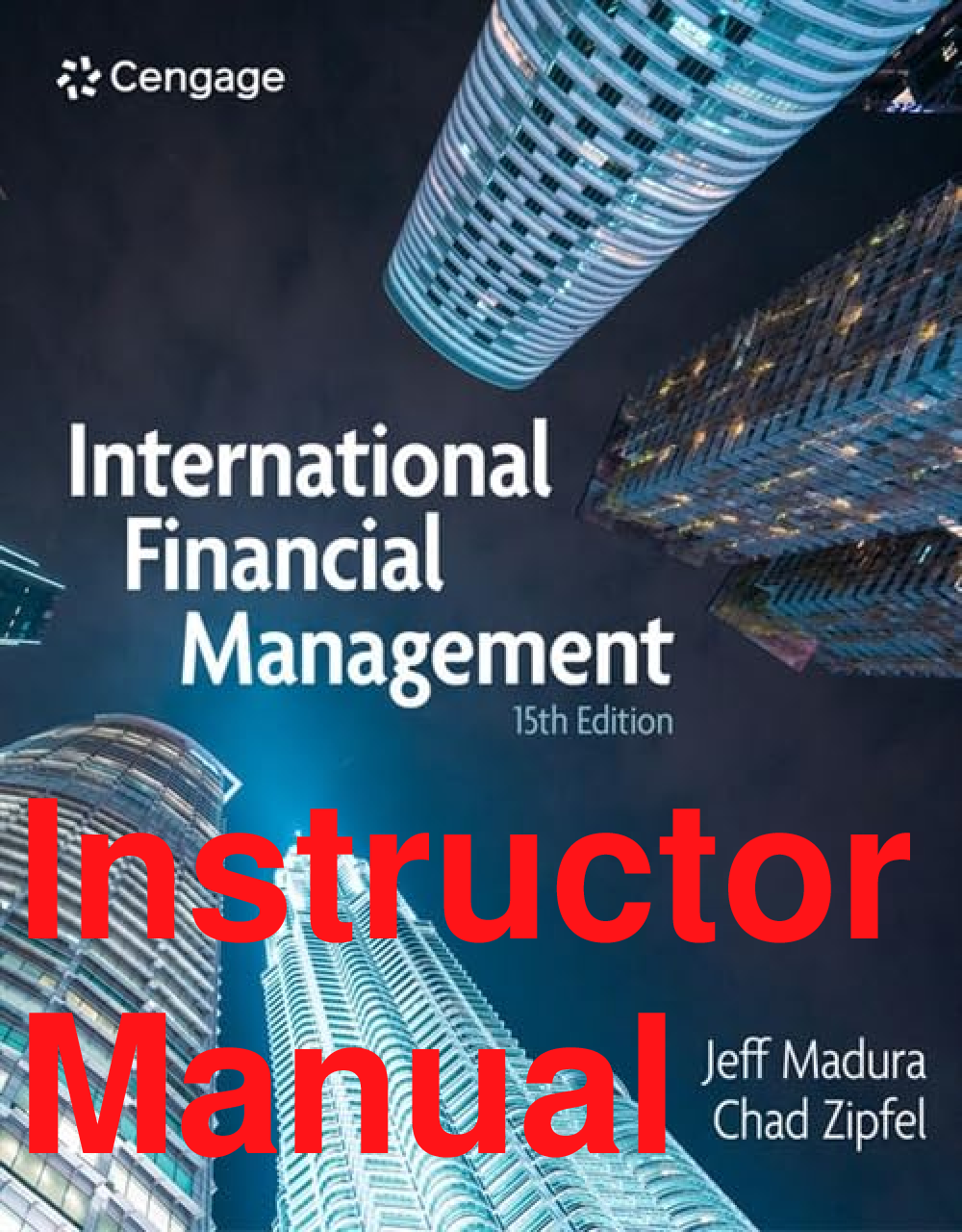 Recommended document preview for Instructor Manual International Financial Management 15th Edition By Jeff Madura, Chad Zipfel Chapters 1-22