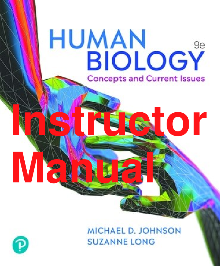 Recommended document preview for Instructor Manual Human Biology Concepts and Current Issues 9th Edition By Michael Johnson, Suzanne Long All Chapters 1-24