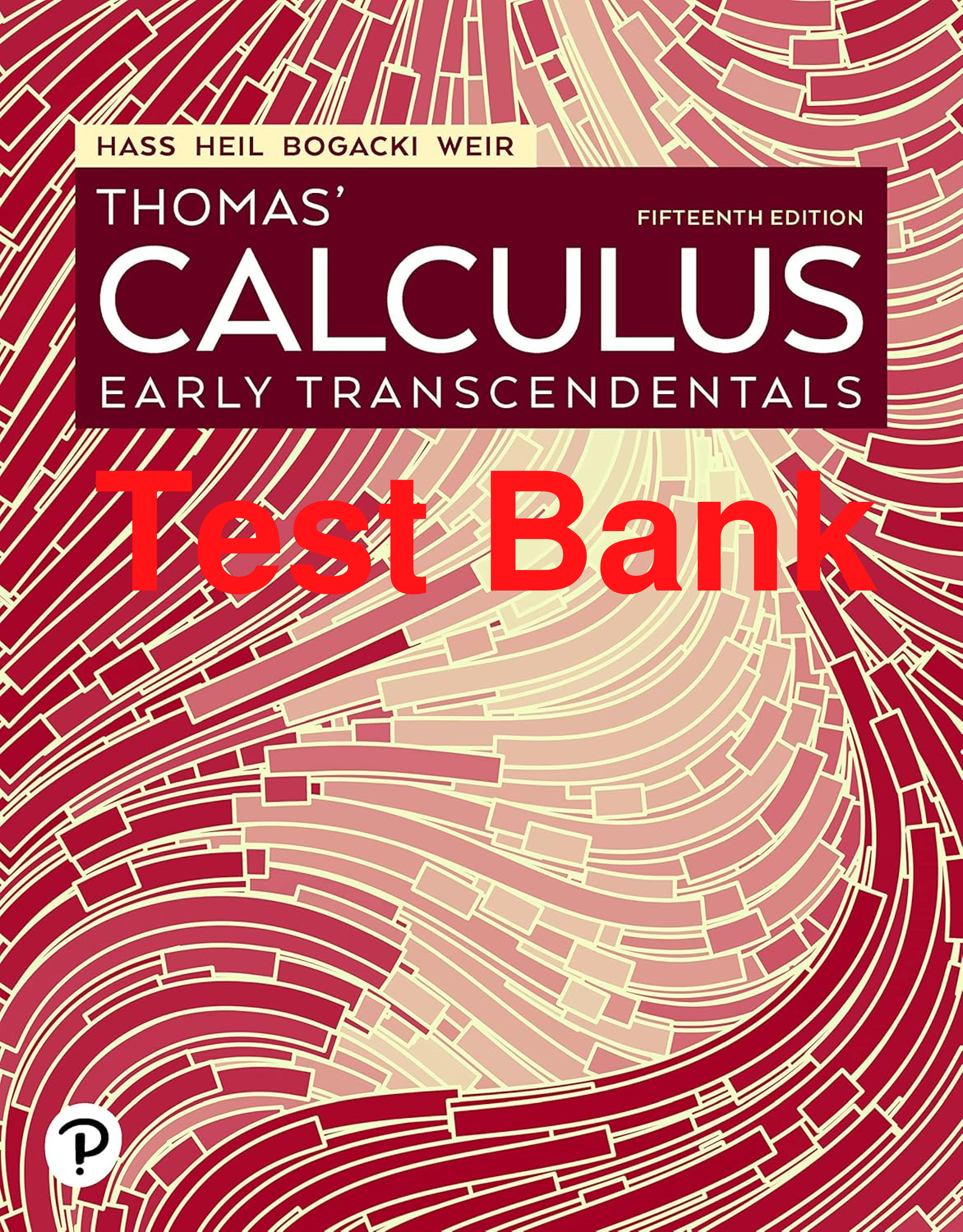 Recommended document preview for Test Bank Thomas' Calculus Early Transcendentals 15th Edition By Joel Hass, Christopher Heil, Maurice Weir, Przemyslaw Bogacki