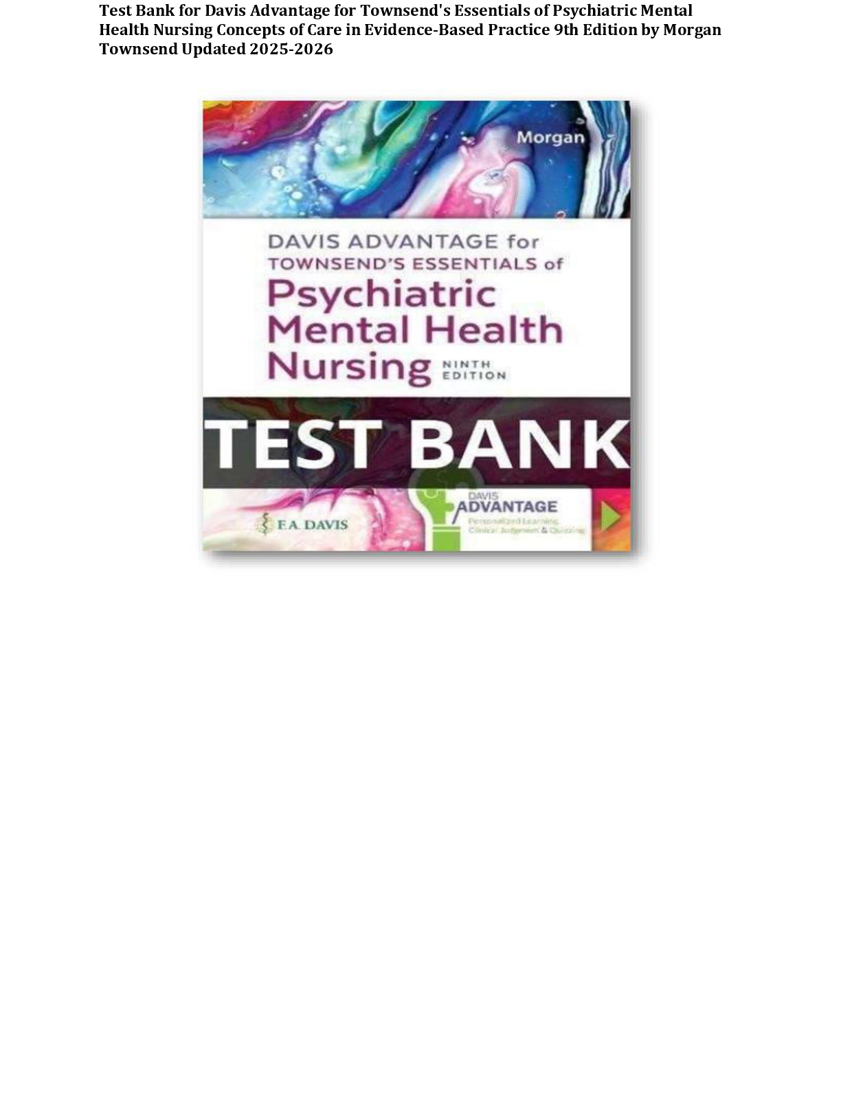 Recommended document preview for Davis Advantage for Townsend-s Essentials of Psychiatric Mental Health Nursing 9th Edition All Chapters! ALREADY RATED A+ 100% CORRECT ANSWERS