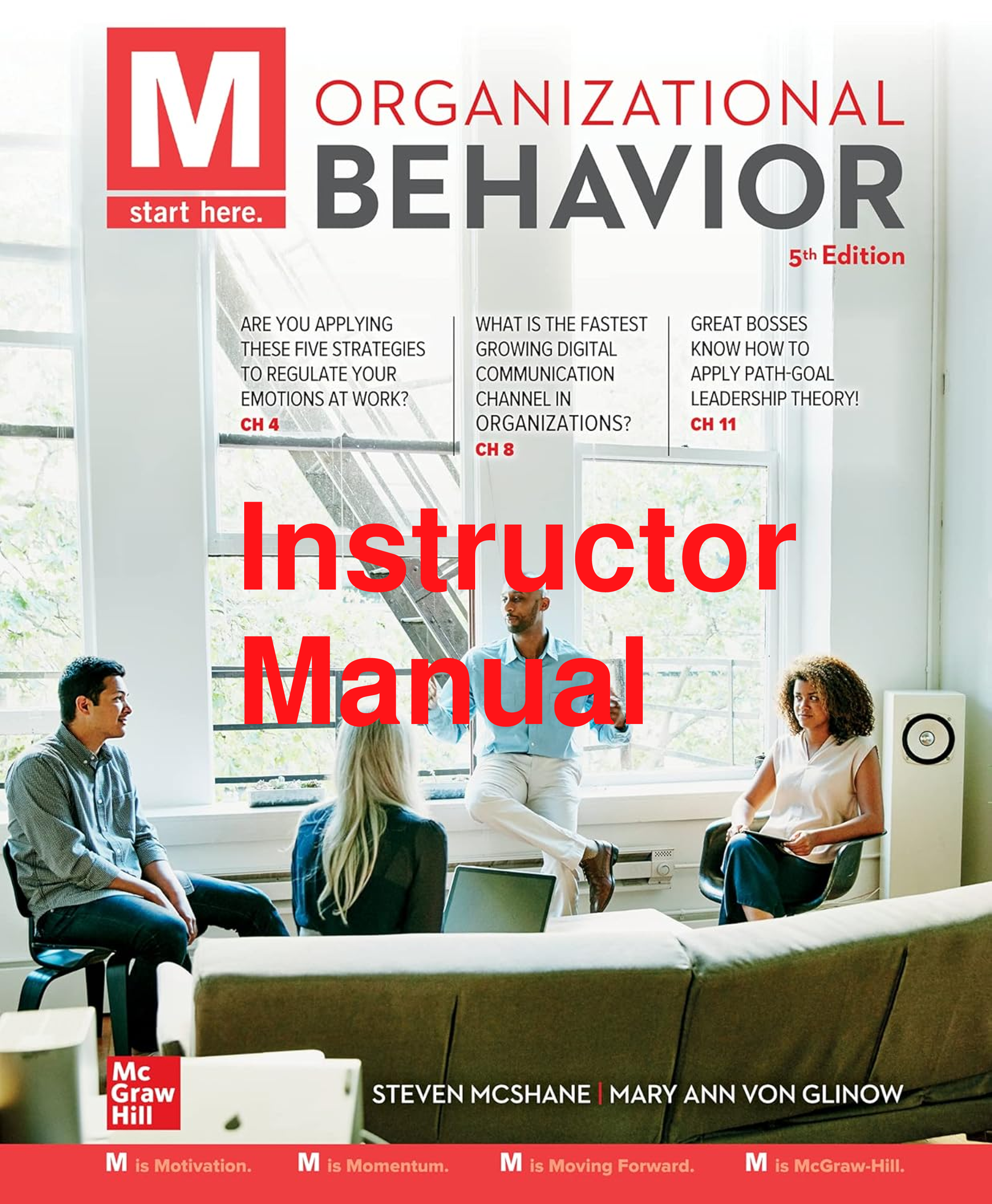 Recommended document preview for Instructor Manual M Organizational Behavior 5th Edition By Steven McShane, Mary Von Glinow Chapters 1-14