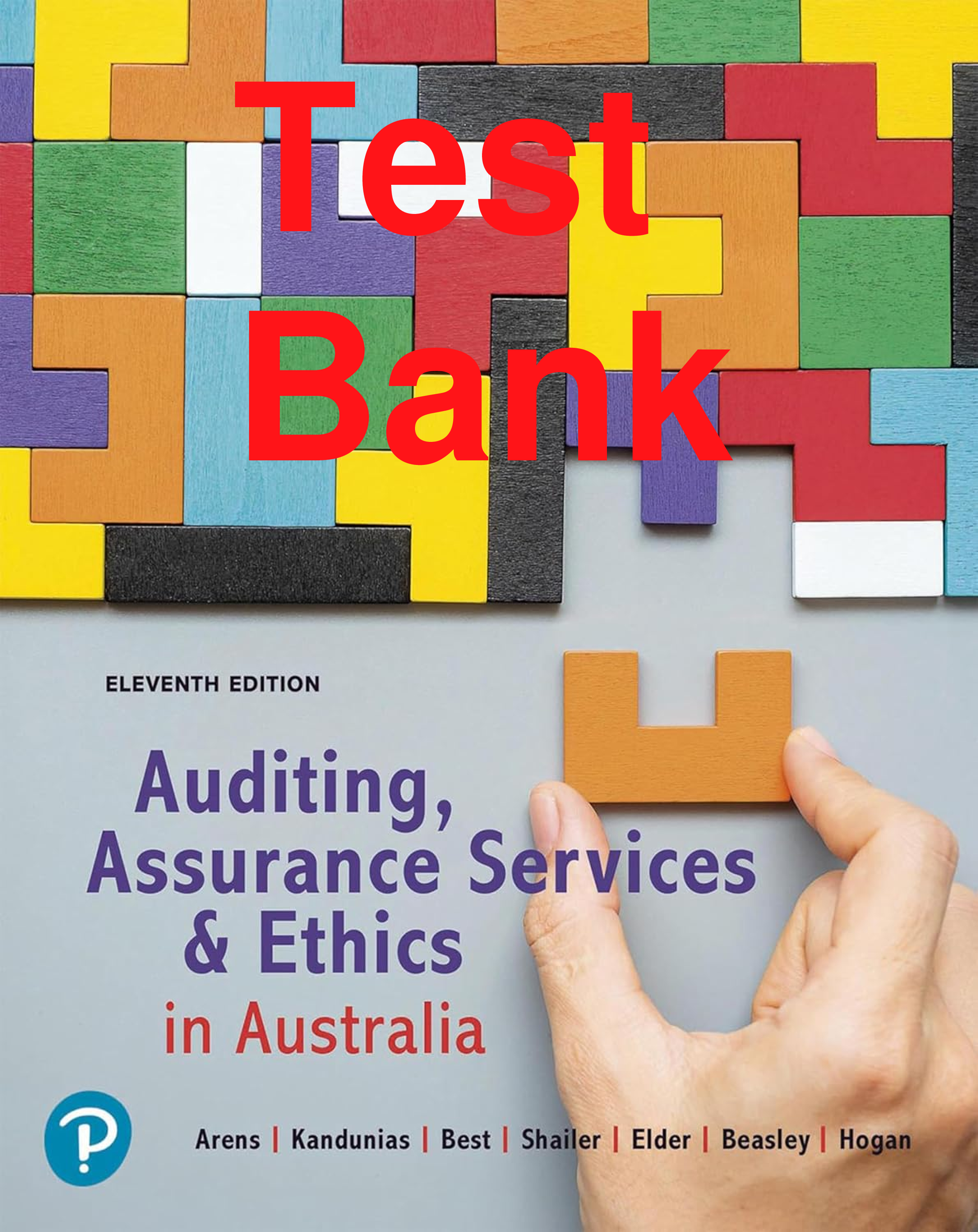 Recommended document preview for Test Bank Auditing Assurance Services and Ethics in Australia 11th Edition By Alvin Arens, Chris Kandunias, Peter Best, Greg Shailer, Randal Elder, Mark Beasley, Chris Hogan