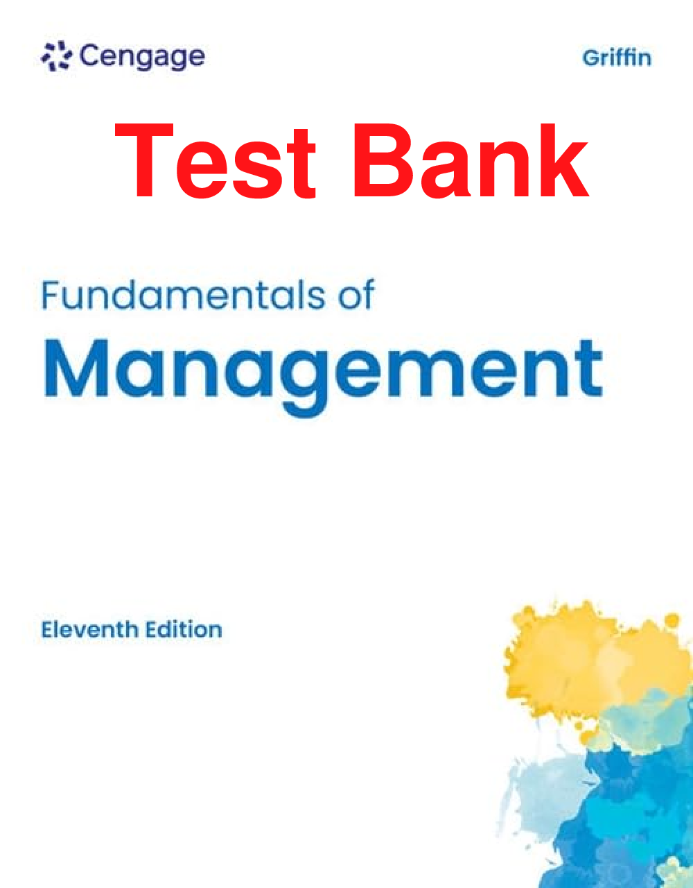 Recommended document preview for Test Bank Fundamentals Of Management 11th Edition By Ricky Griffin Chapters 1-15