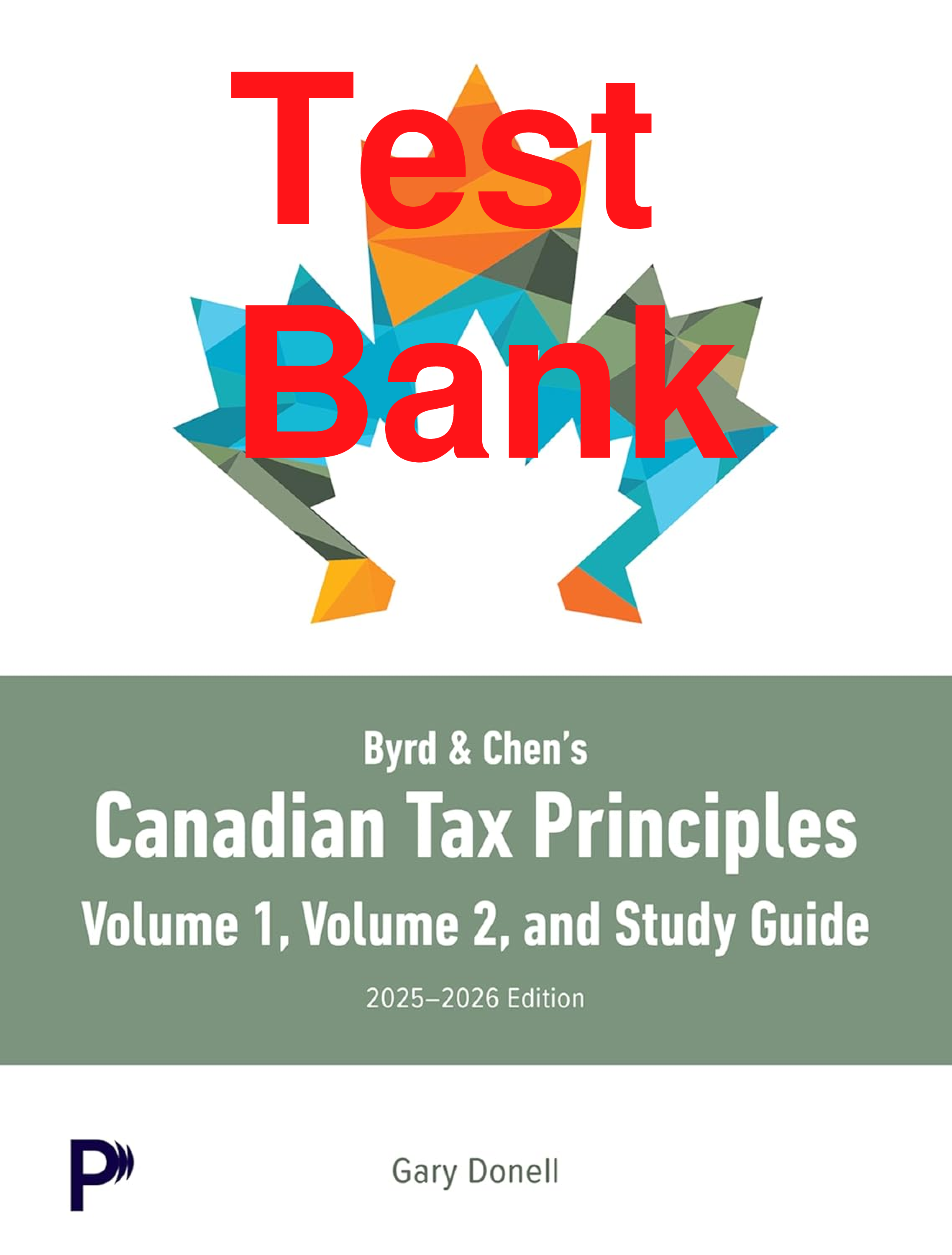 Recommended document preview for Test Bank Byrd & Chen's Canadian Tax Principles 1 & 2 Volume 2025-2026 Edition By Gary Donell