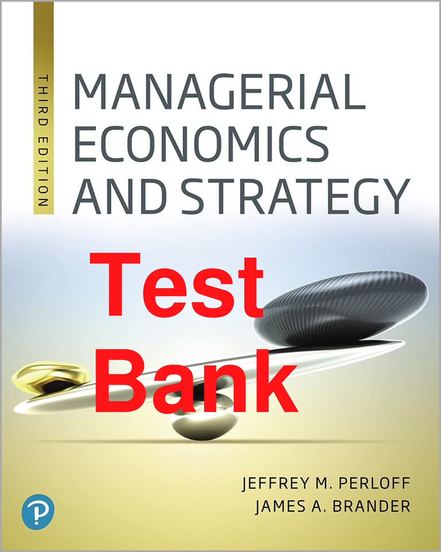 Recommended document preview for Test Bank Managerial Economics and Strategy 3rd Edition By Jeffrey Perloff, James Brander Chapters 1-17