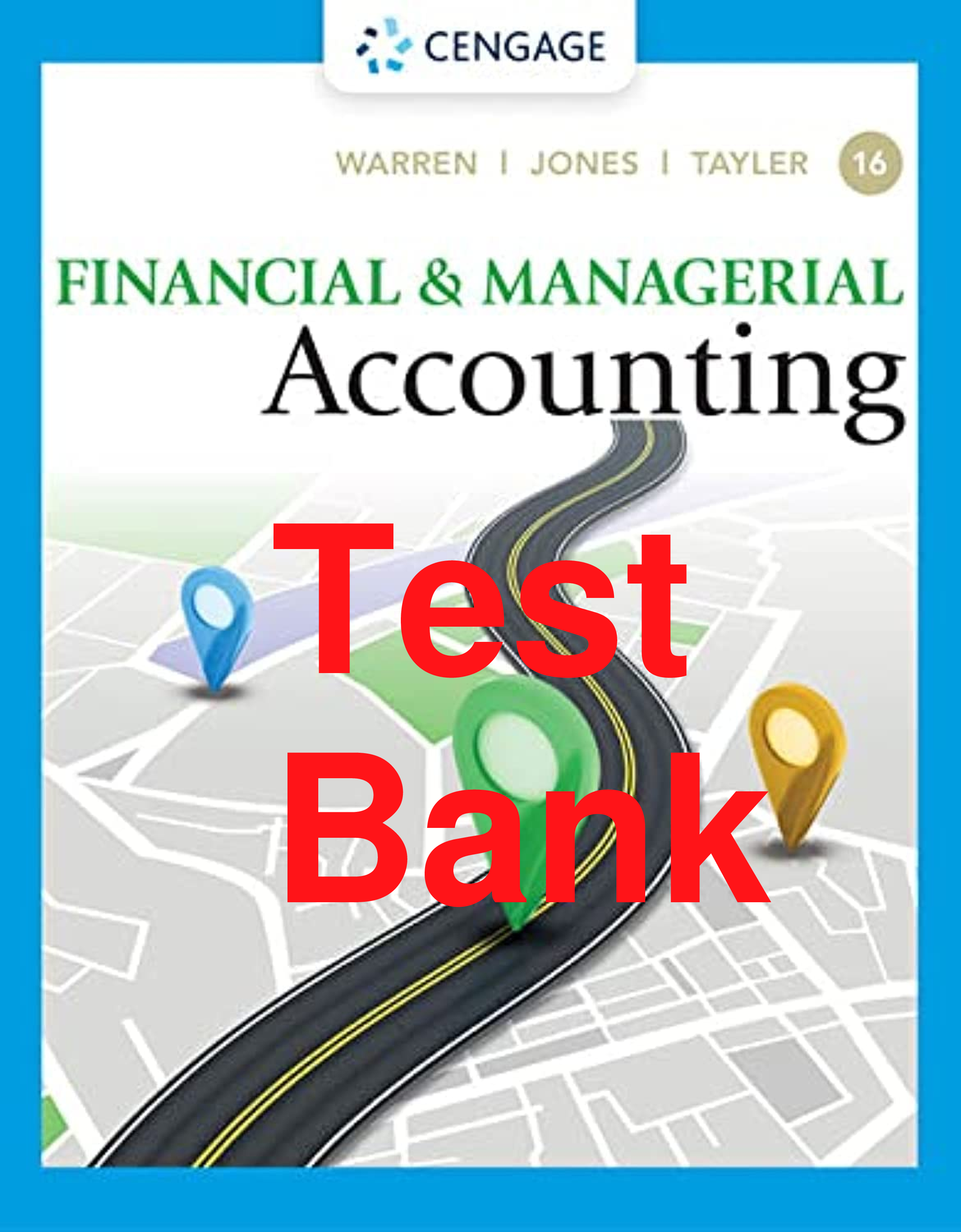 Recommended document preview for Test Bank Financial & Managerial Accounting 16th Edition By Carl Warren, Jefferson Jones, William Tayler Chapters 1-28