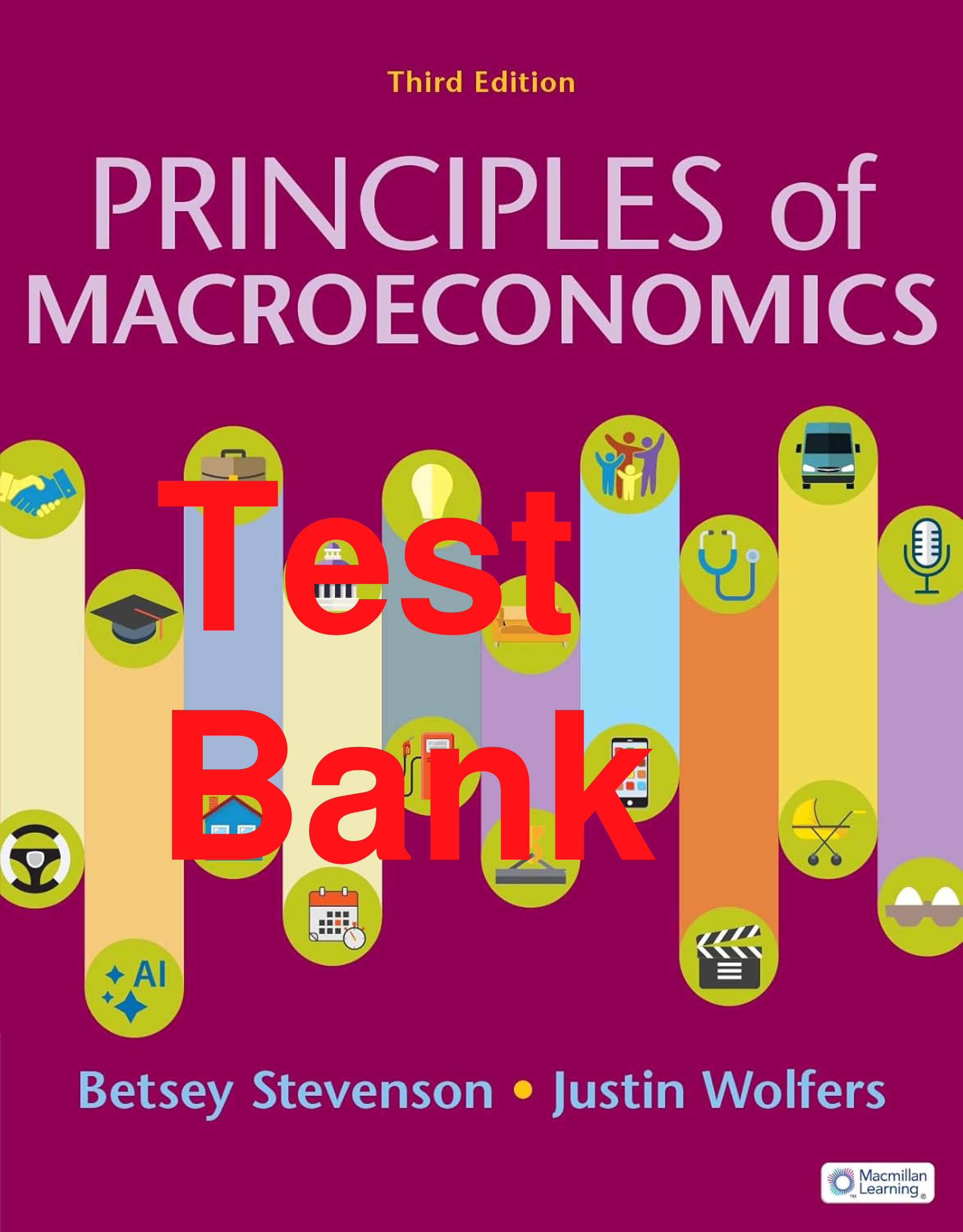 Recommended document preview for Test Bank Principles of Macroeconomics 3rd Edition By Betsey Stevenson, Justin Wolfers Chapters 1-23