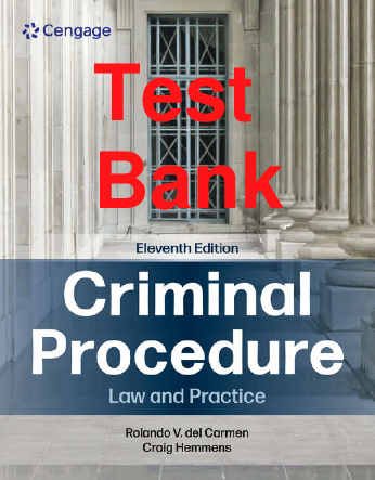 Recommended document preview for Test Bank Criminal Procedure Law and Practice 11th Edition By Rolando Carmen, Craig Hemmens Chapters 1-15