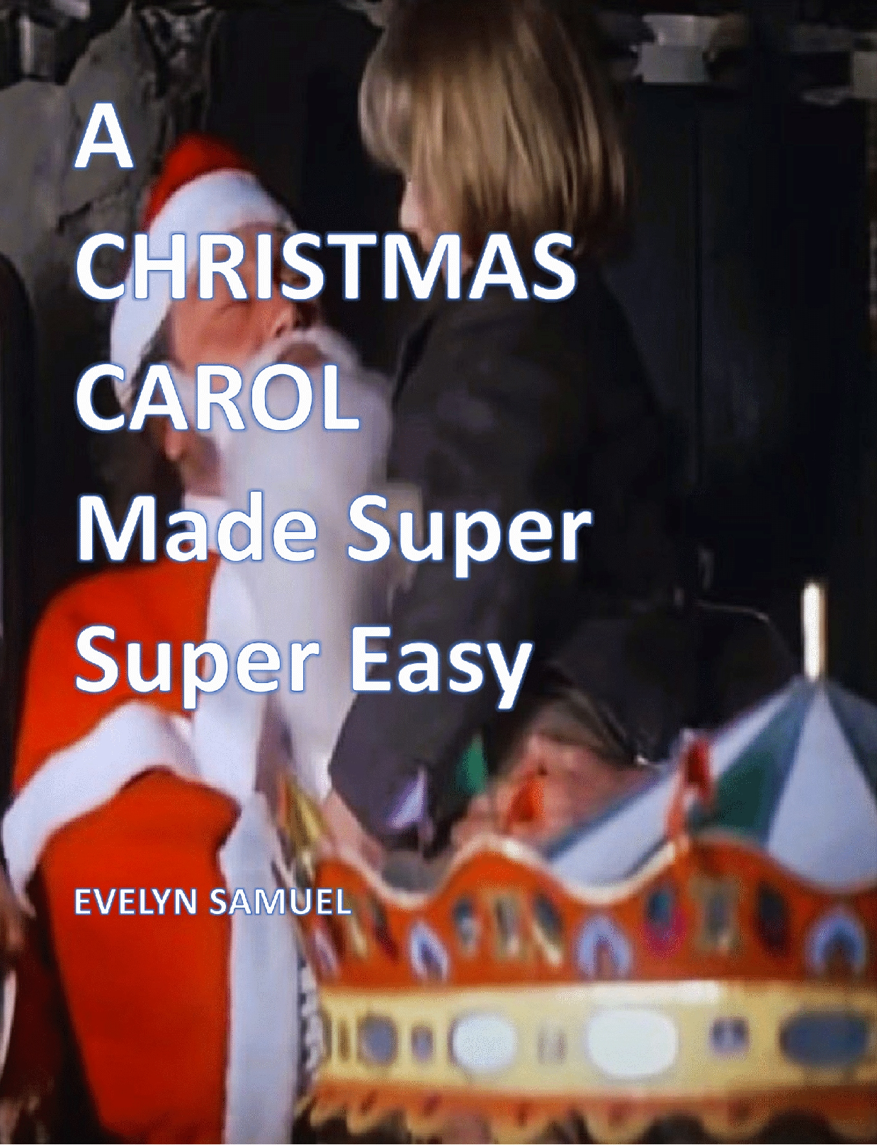 Recommended document preview for A  CHRISTMAS  CAROL  MADE  SUPER  SUPER EASY (E - BOOK)