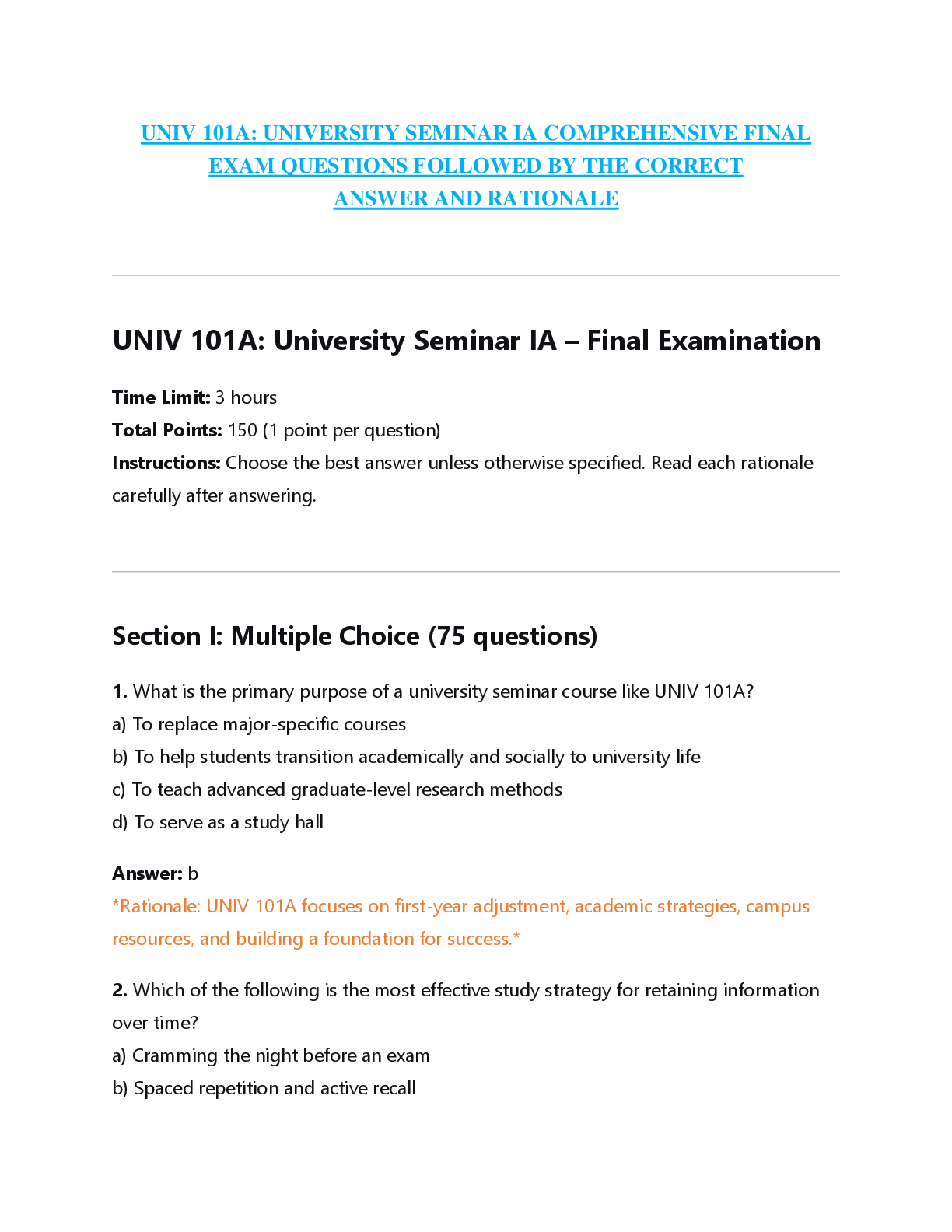 Recommended document preview for UNIV 101A: UNIVERSITY SEMINAR IA COMPREHENSIVE FINAL  EXAM QUESTIONS FOLLOWED BY THE CORRECT  ANSWER AND RATIONALE